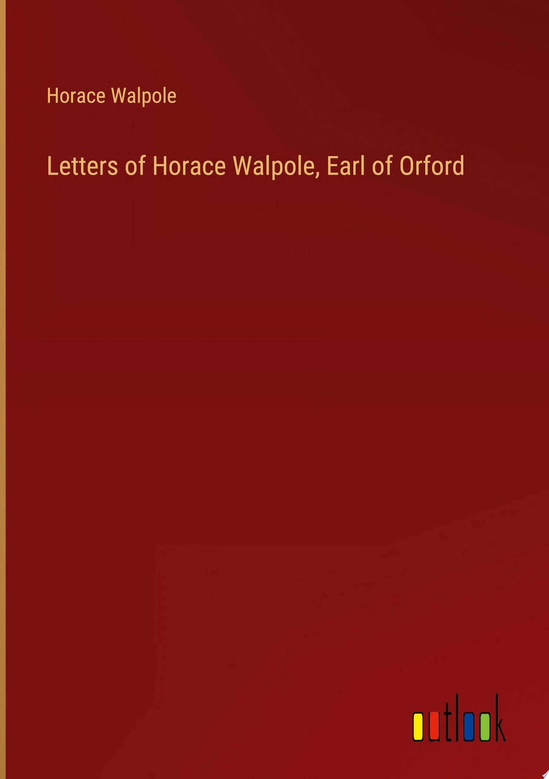 Letters of Horace Walpole, Earl of Orford