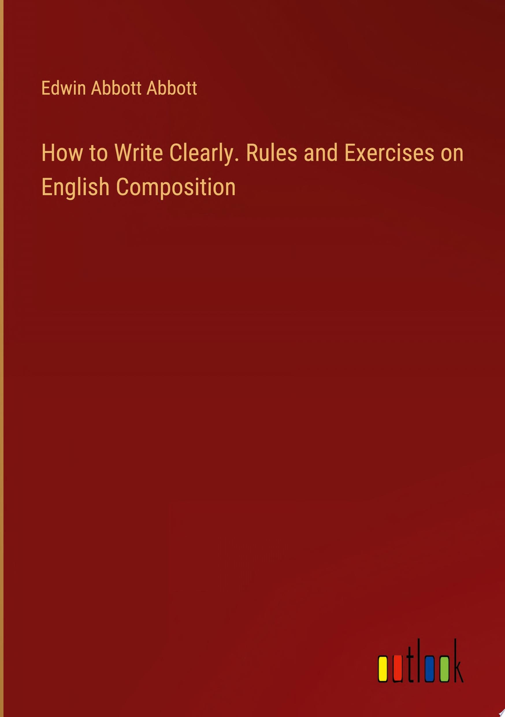 How to Write Clearly Rules and Exercises on English Composition