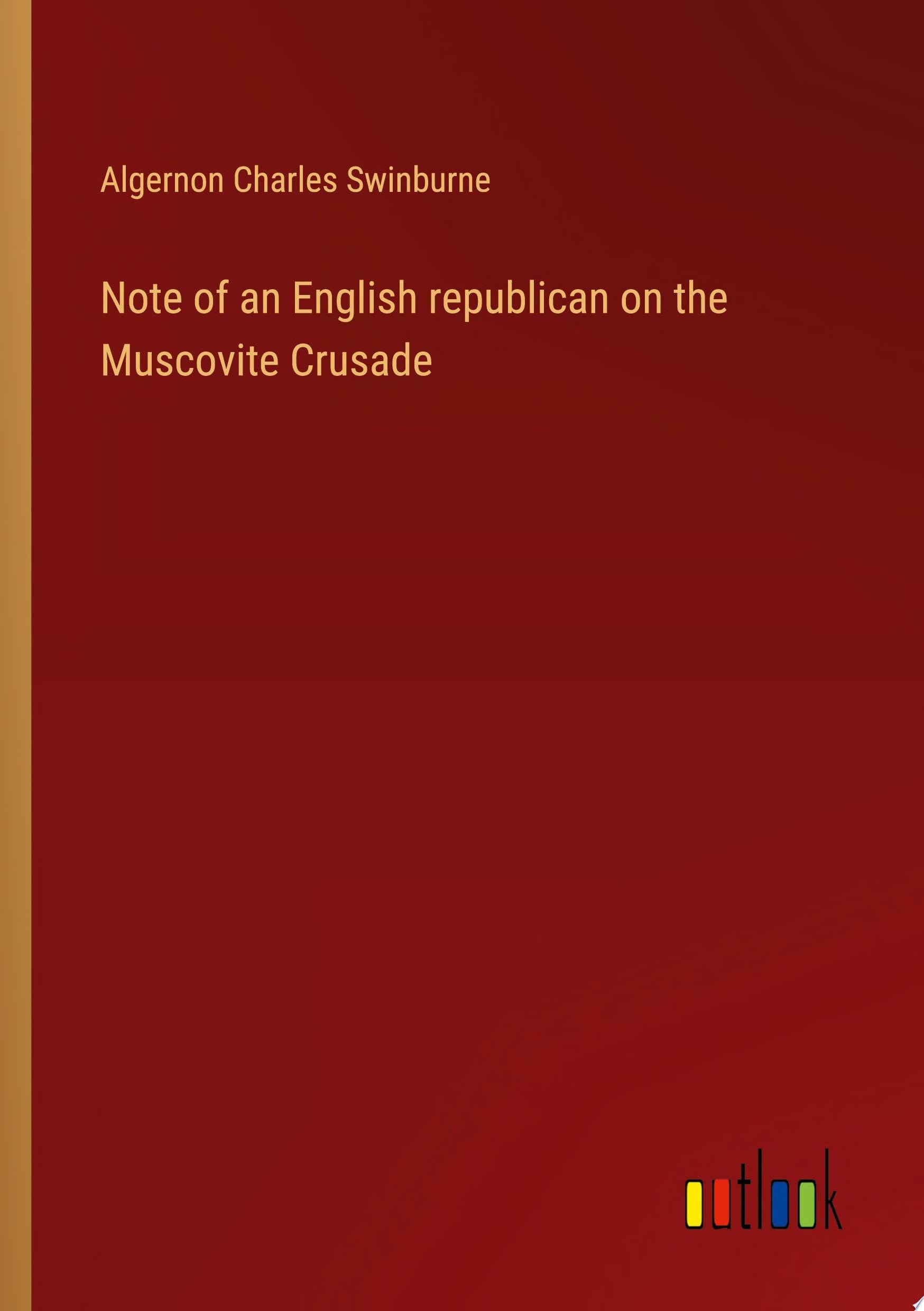 Note of an English Republican on the Muscovite Crusade