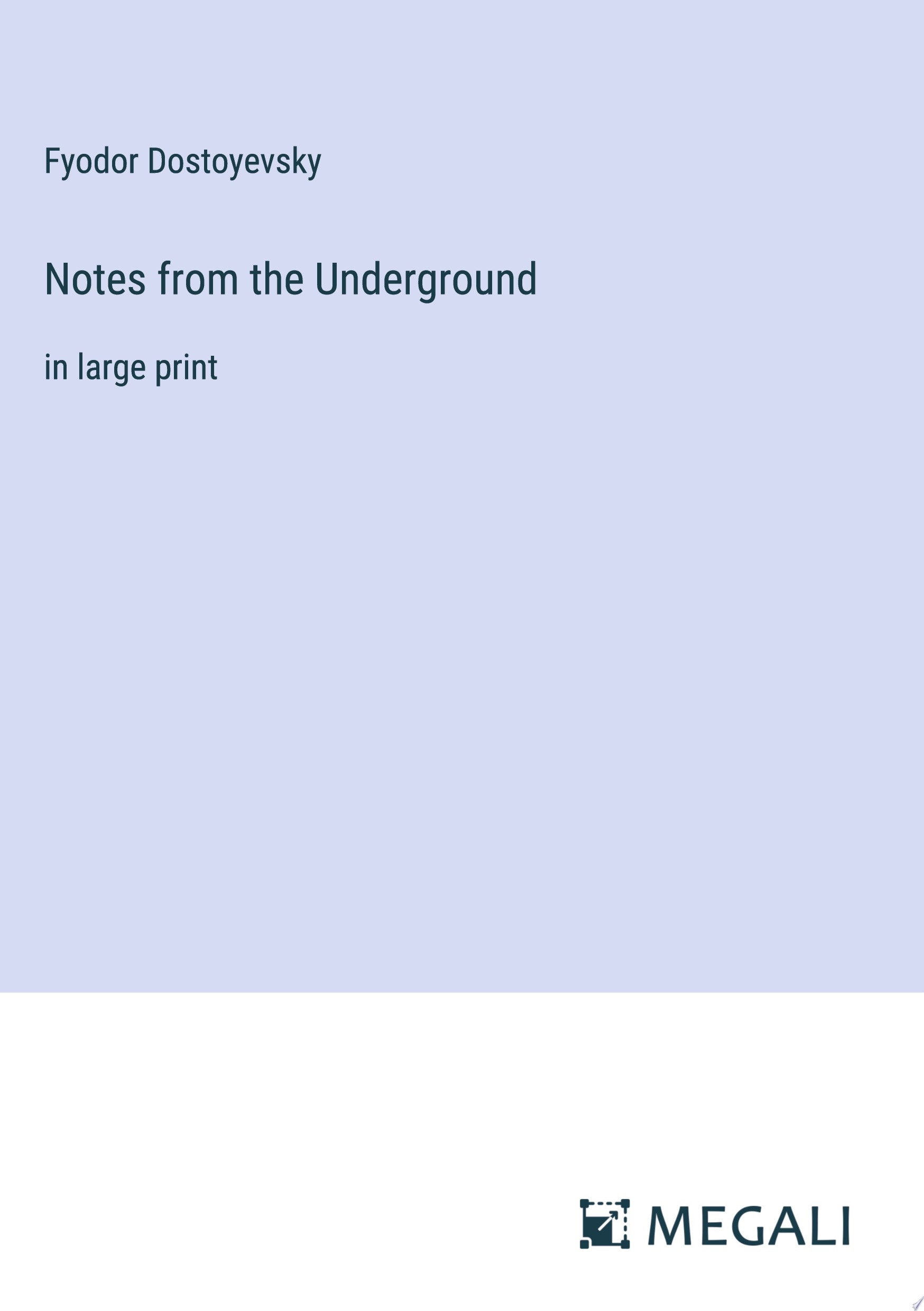 Notes from the Underground In Large Print