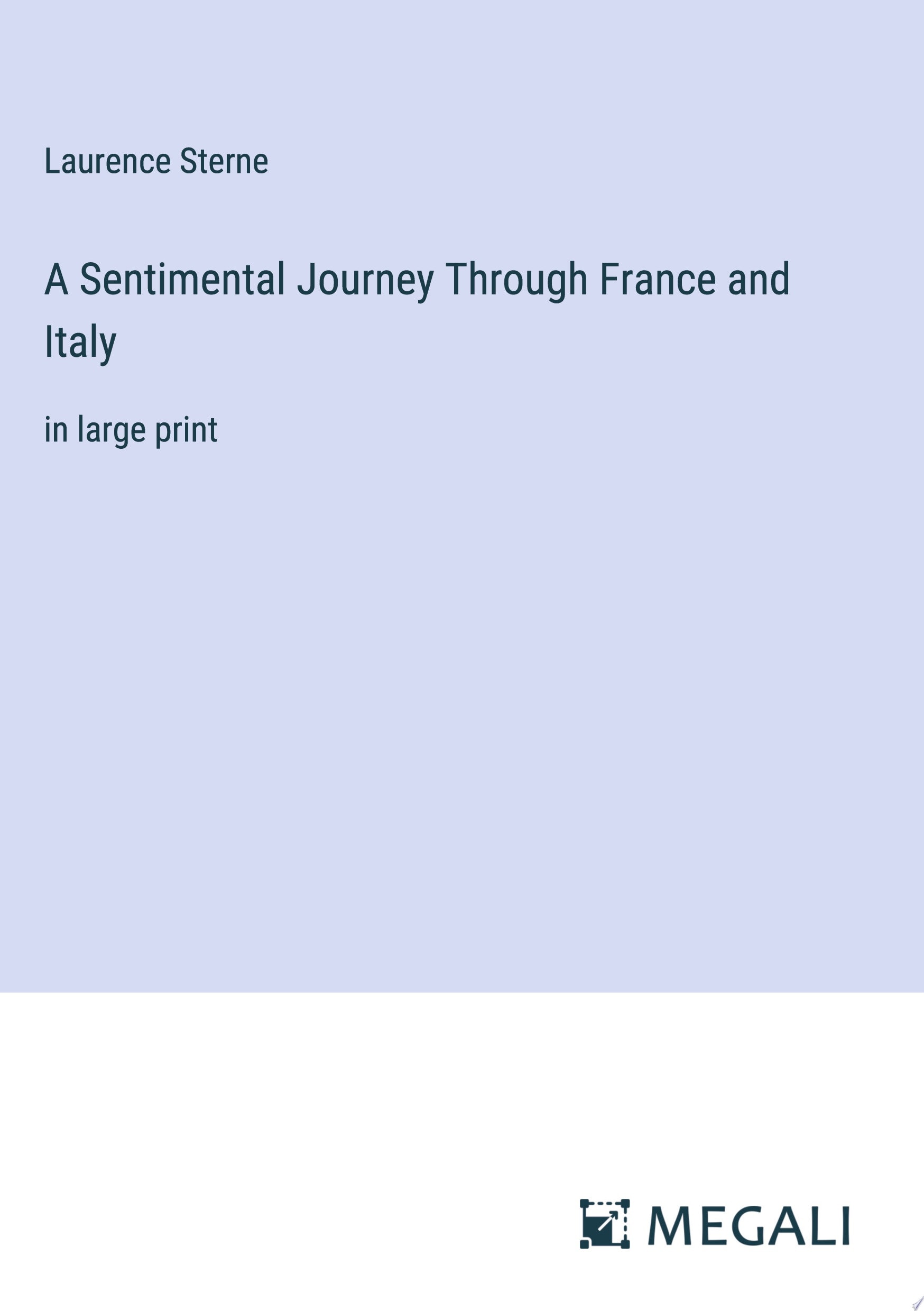 A Sentimental Journey Through France and Italy in large print