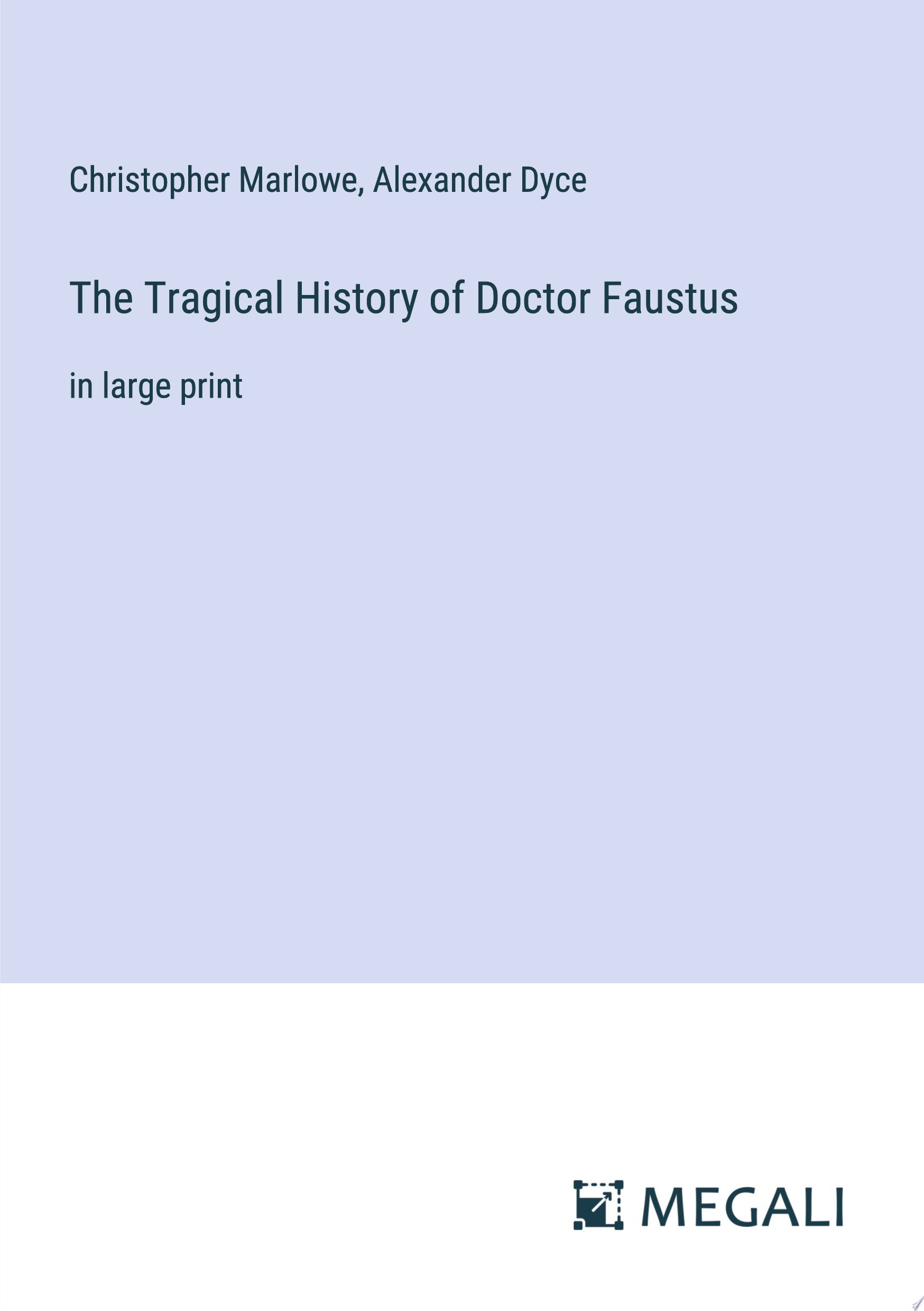 The Tragical History of Doctor Faustus in large print