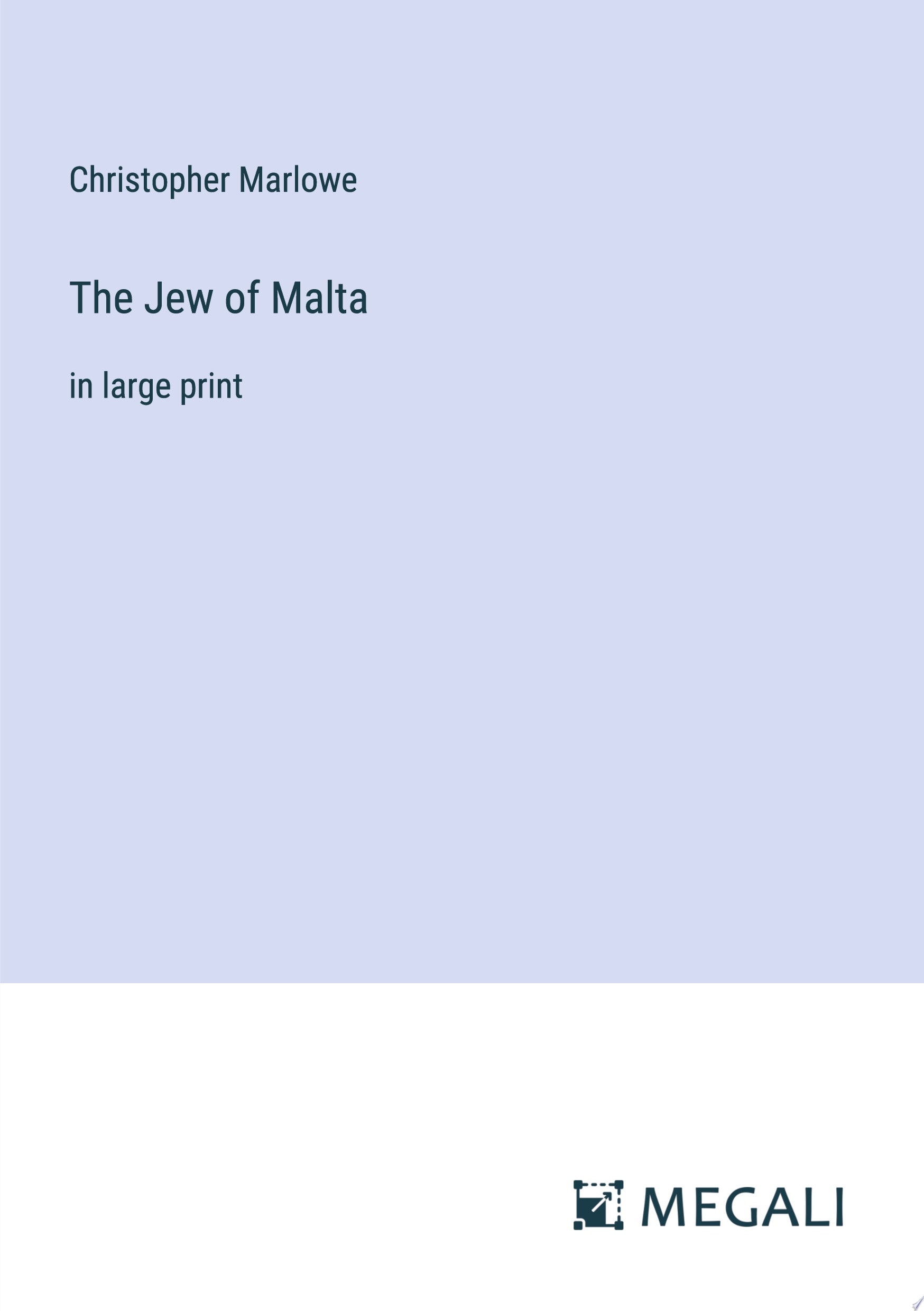 The Jew of Malta in large print