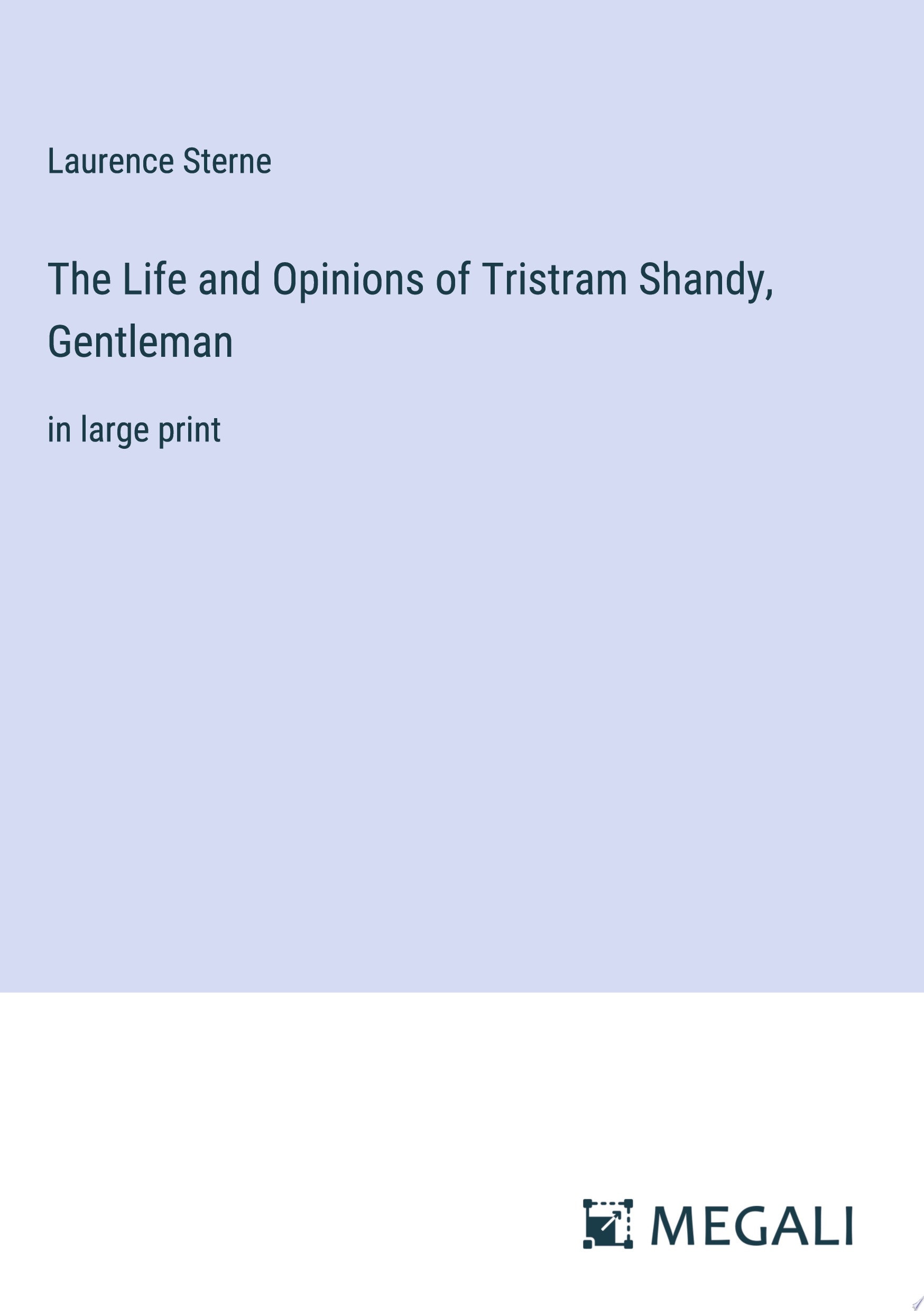 The Life and Opinions of Tristram Shandy, Gentleman in large print