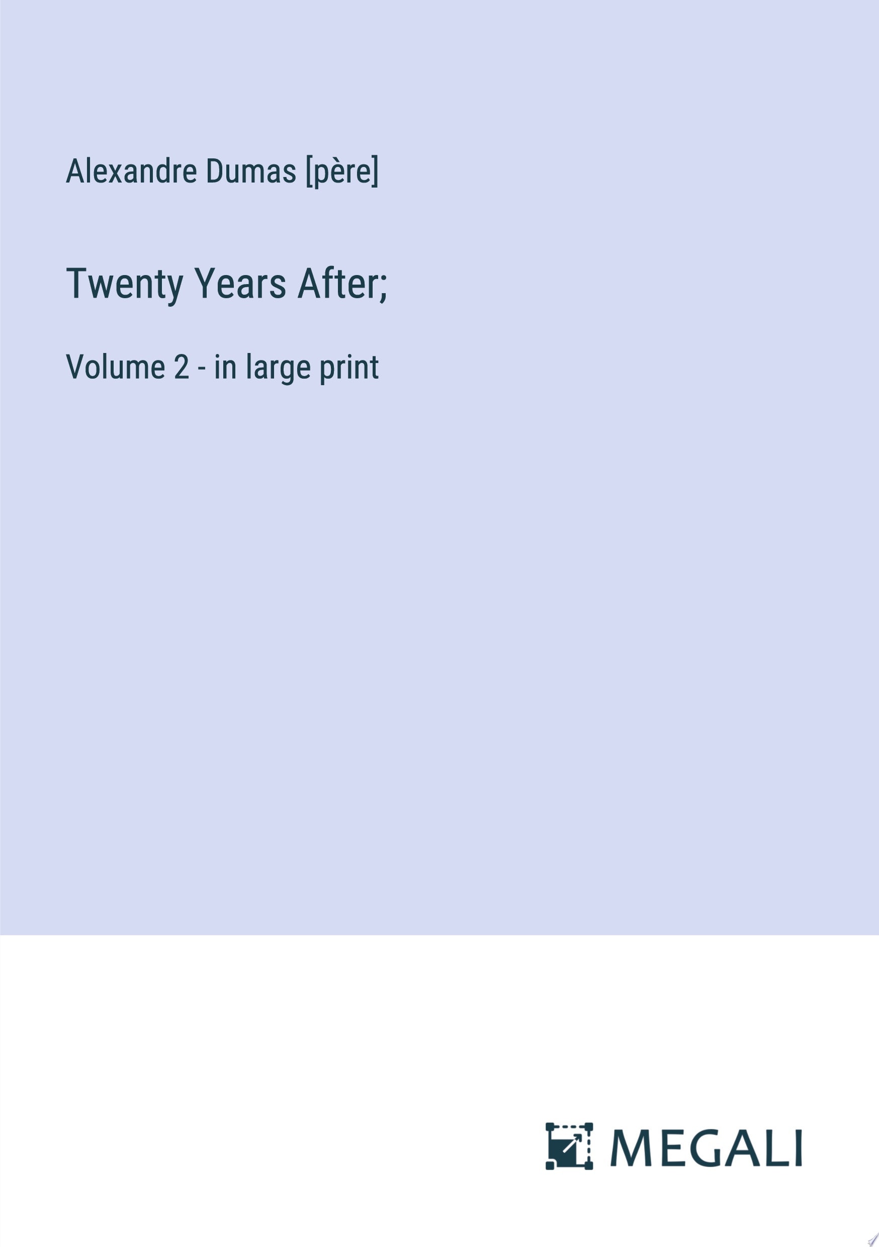 Twenty Years After; Volume 2 - in Large Print