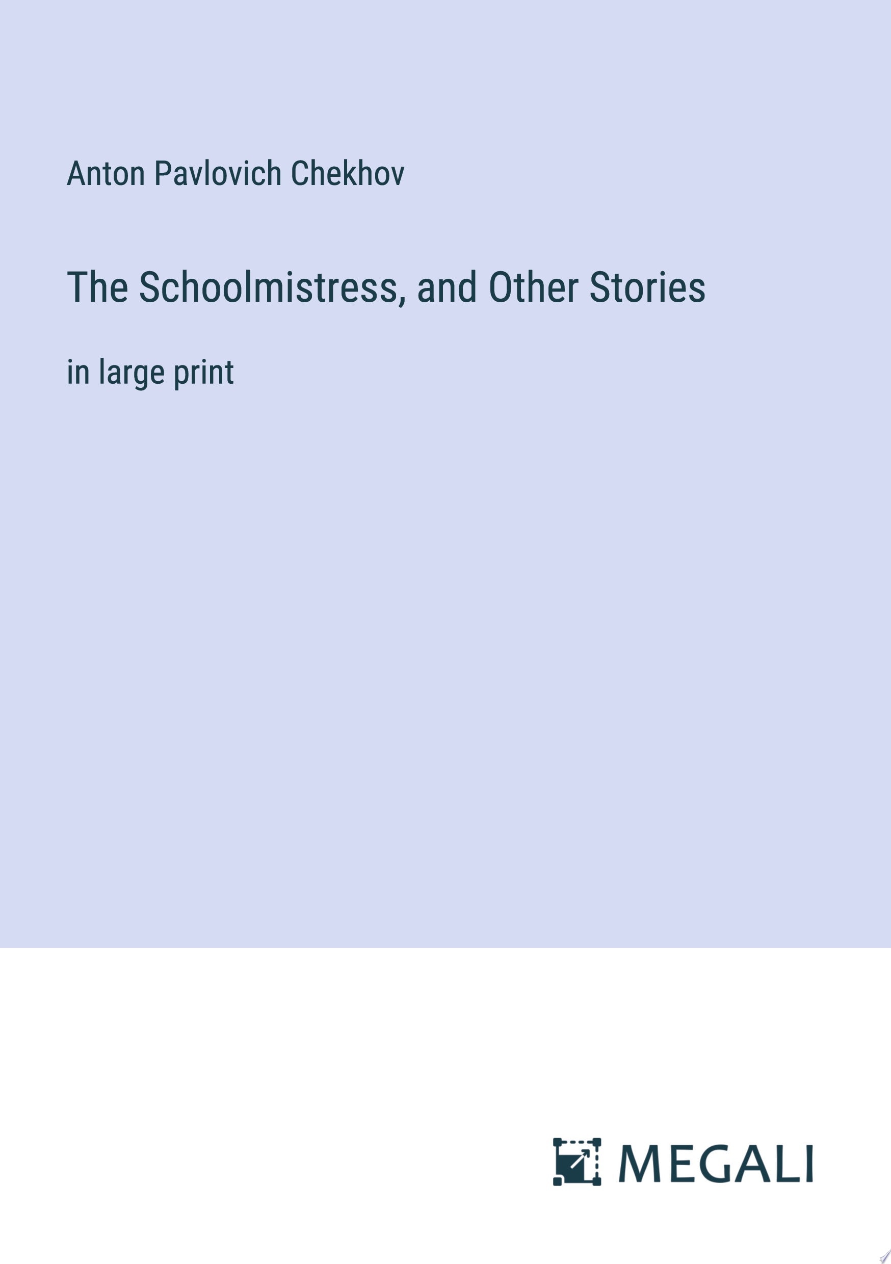 The Schoolmistress, and Other Stories in large print