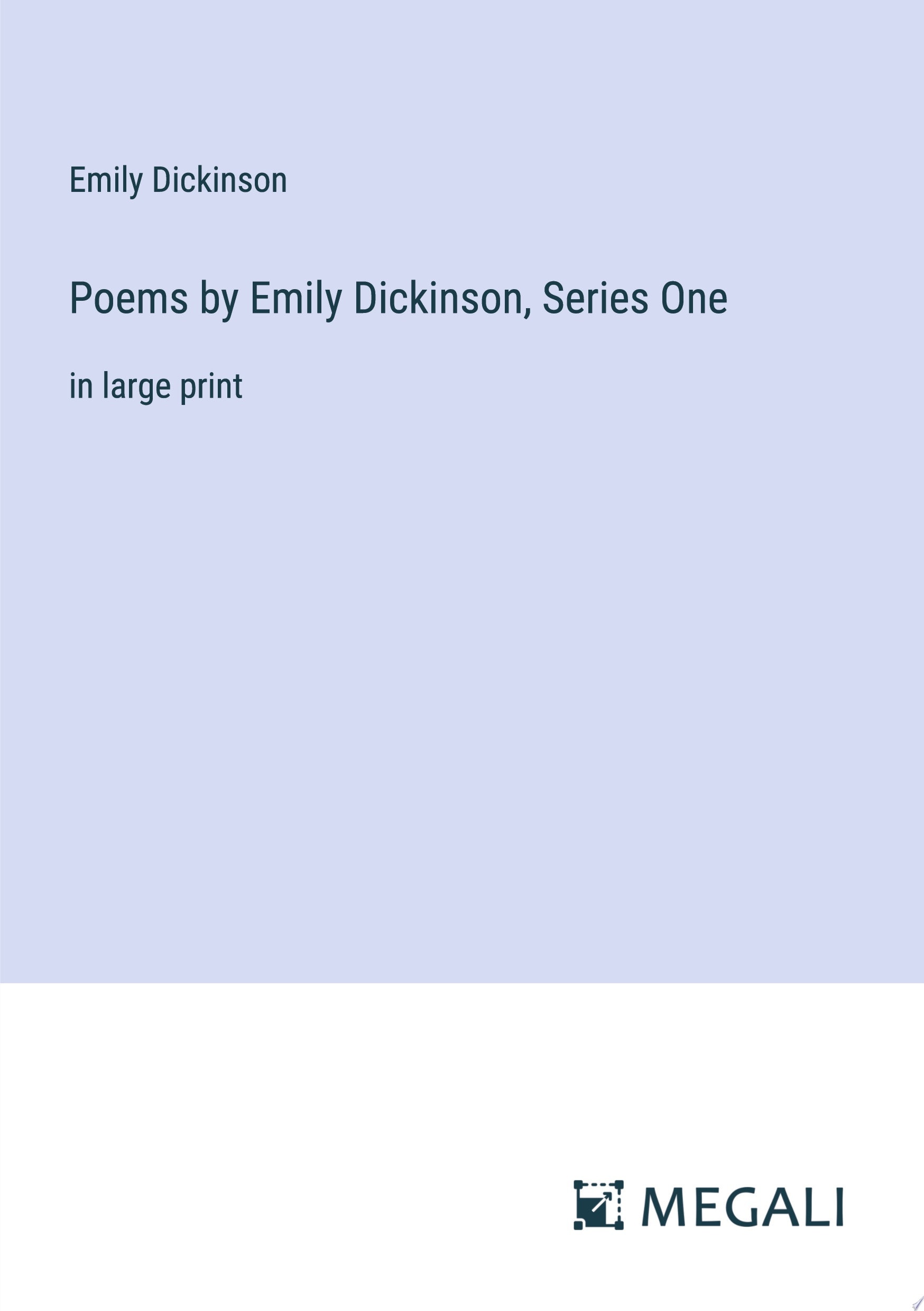 Poems by Emily Dickinson, Series One in large print