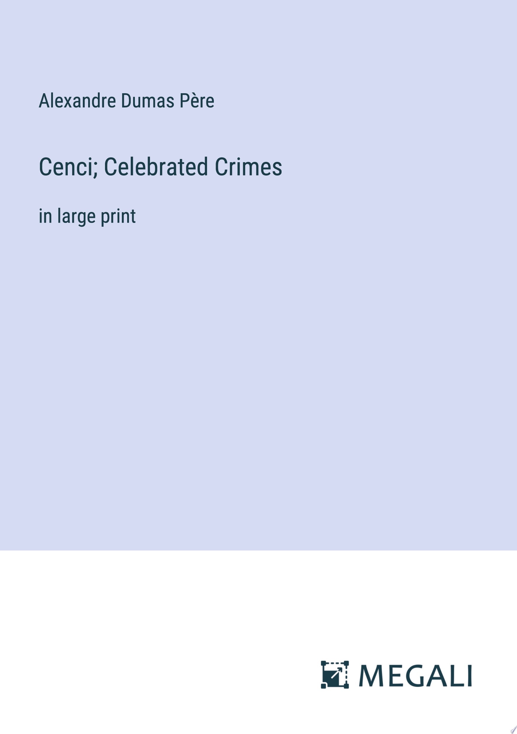 Cenci; Celebrated Crimes in large print