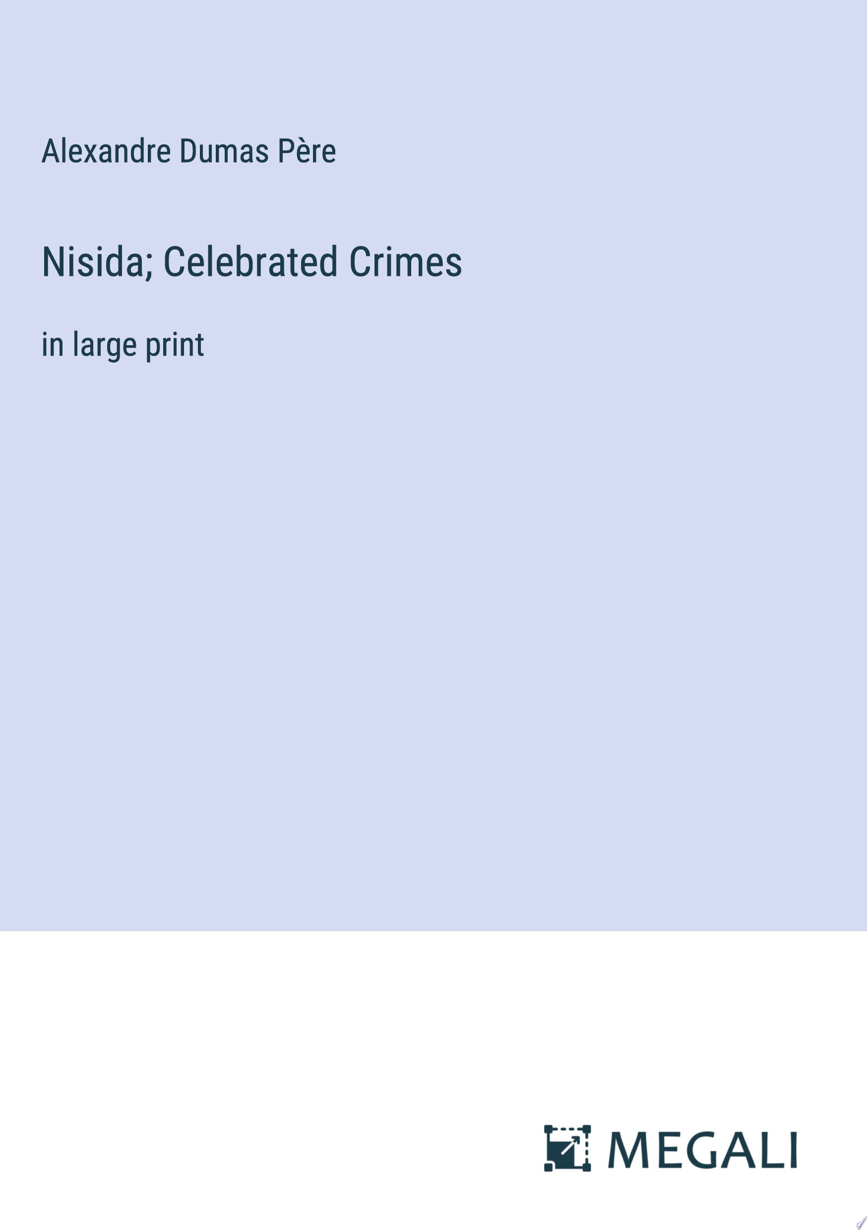 Nisida; Celebrated Crimes in large print