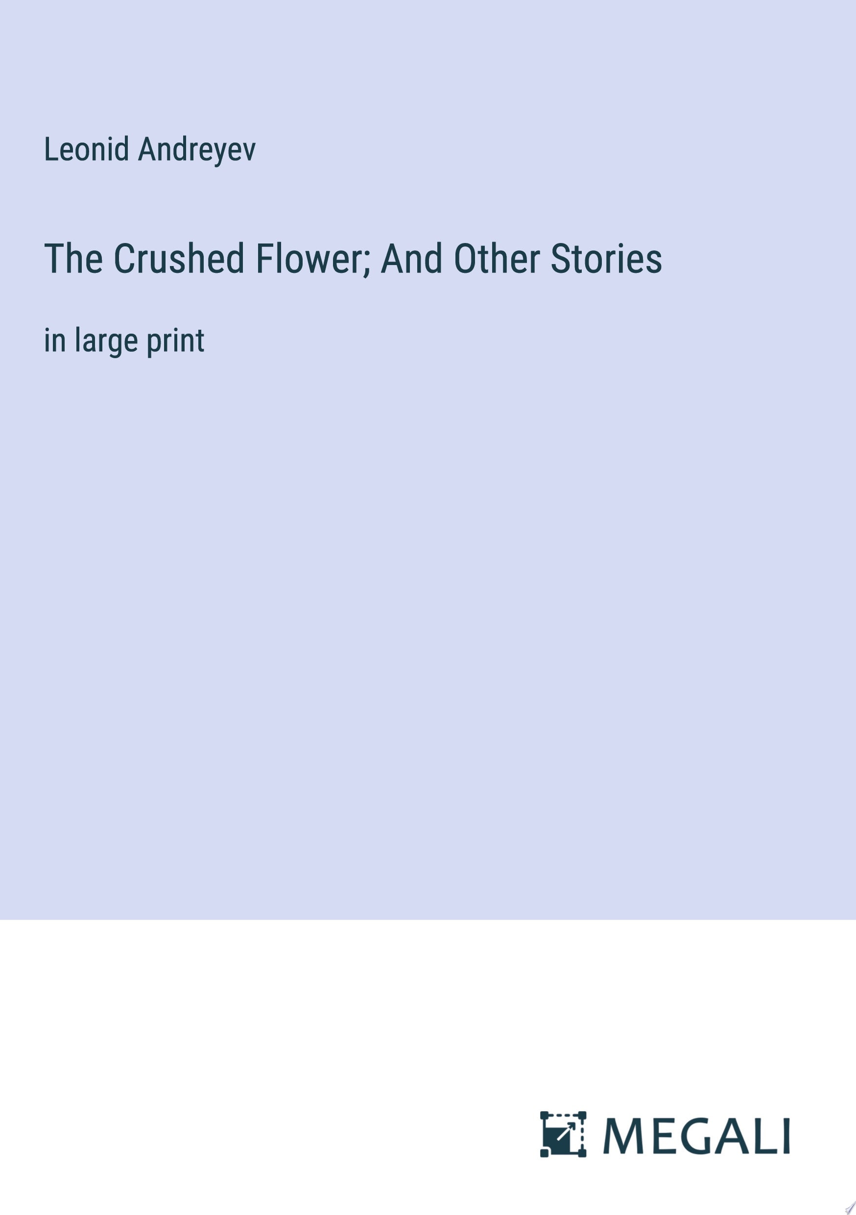 The Crushed Flower; And Other Stories in large print