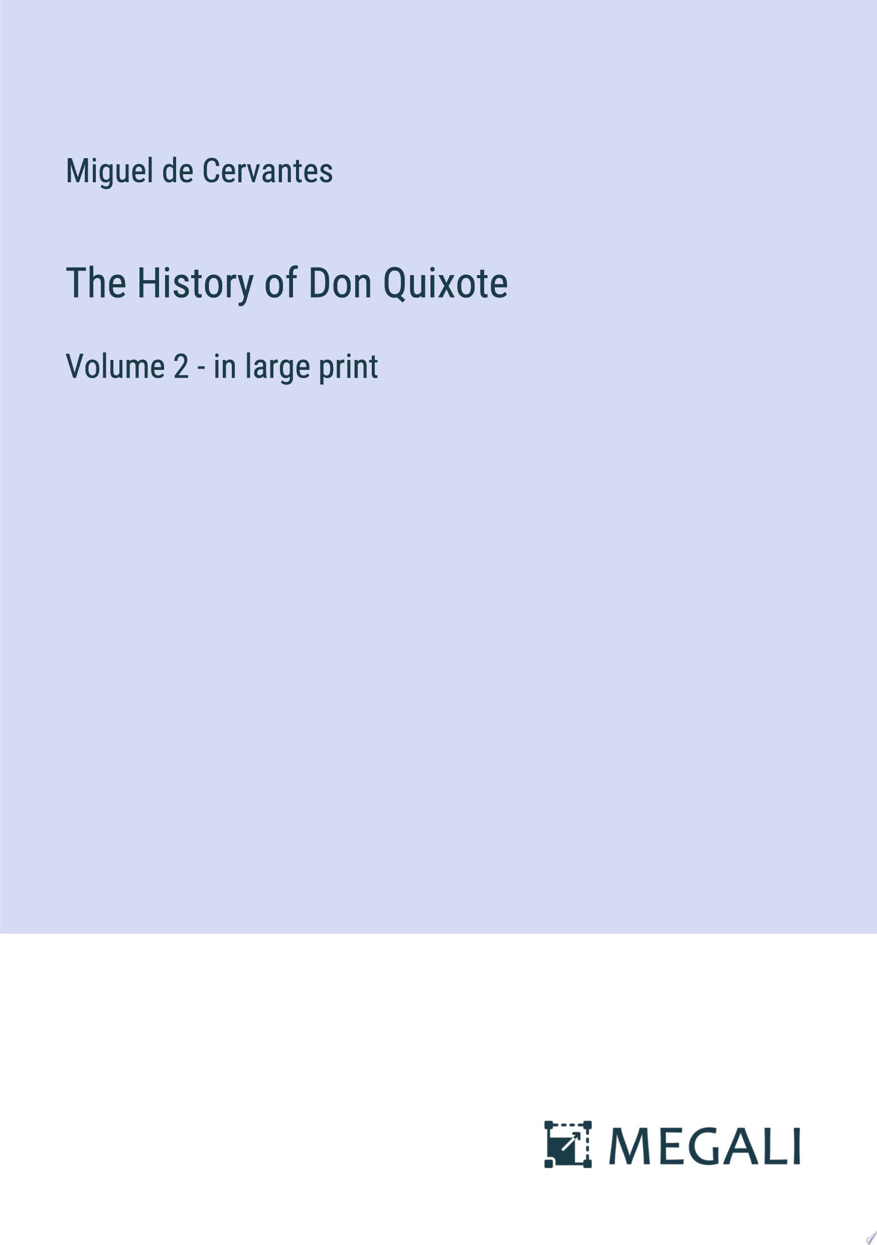 The History of Don Quixote Volume 2 - in large print