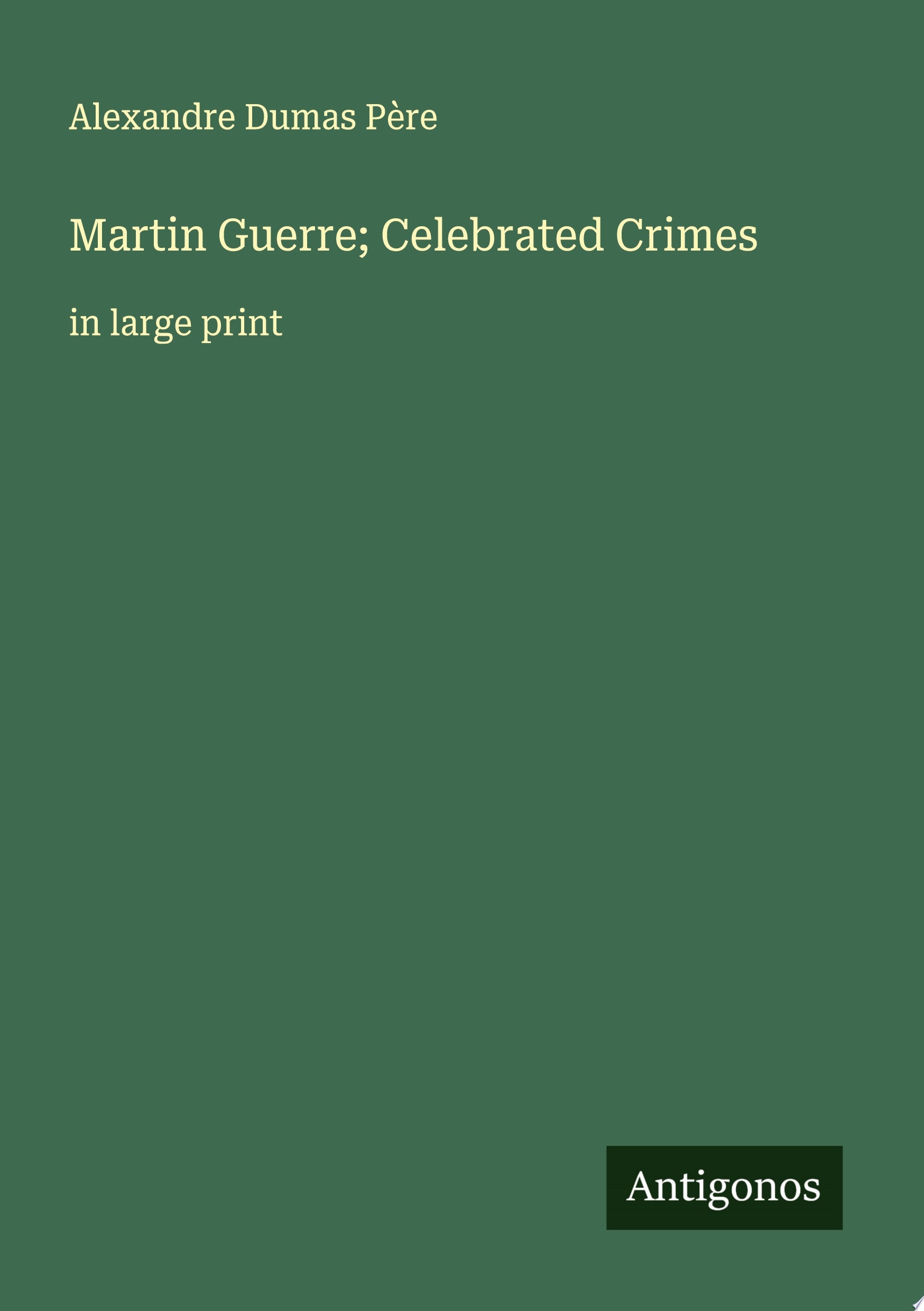 Martin Guerre; Celebrated Crimes in large print