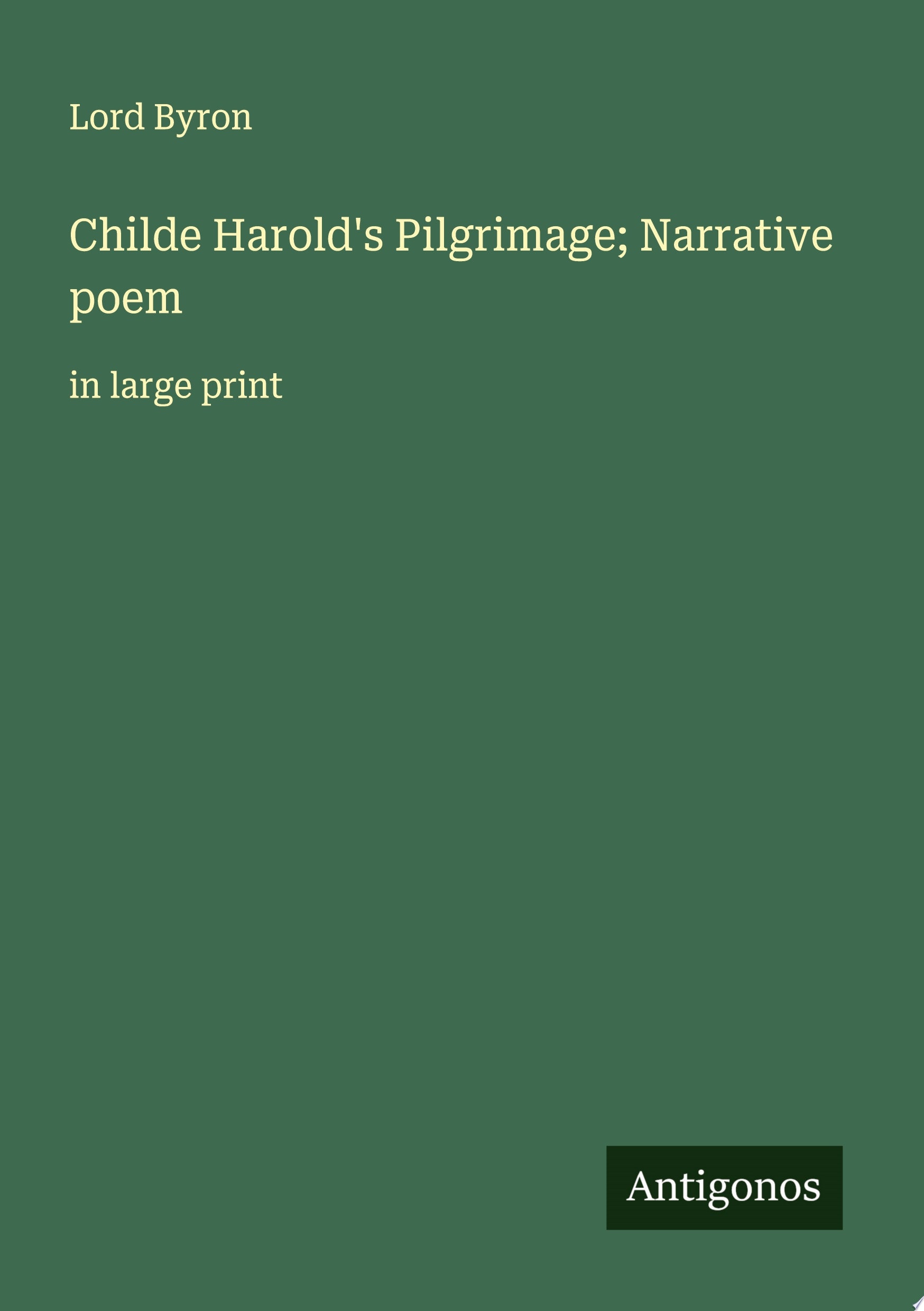 Childe Harold's Pilgrimage; Narrative poem in large print