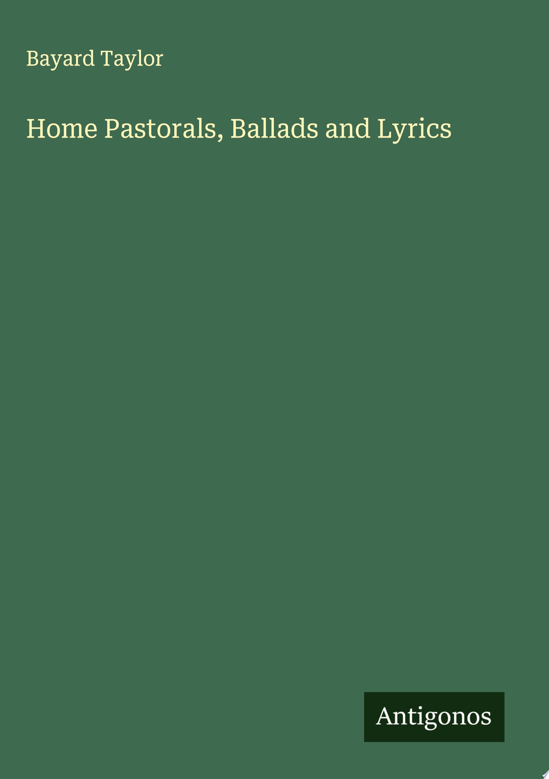 Home Pastorals, Ballads and Lyrics