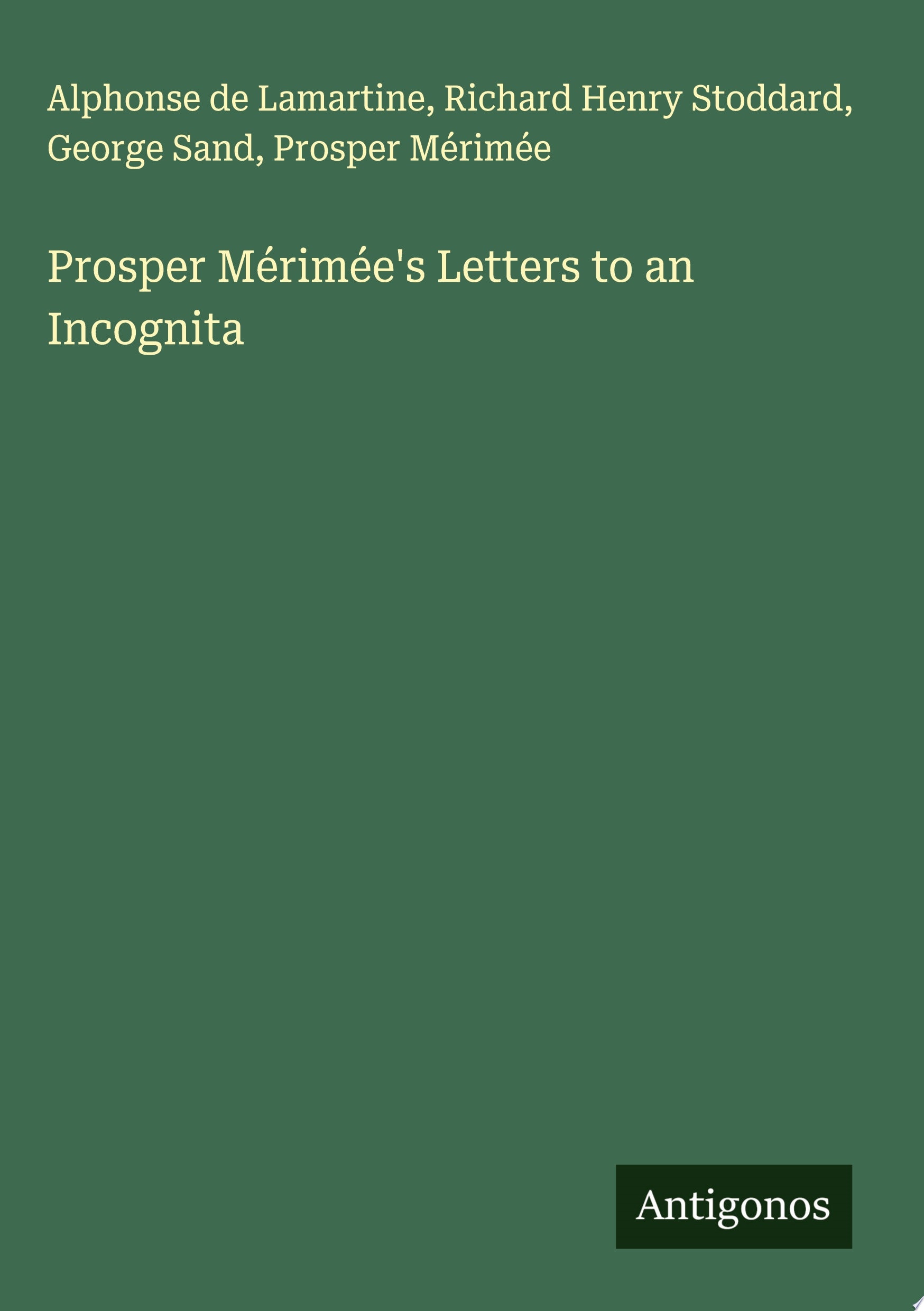 Prosper Mérimée's Letters to an Incognita