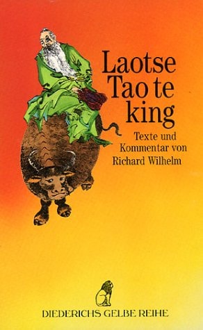 Tao Te King. Das Buch vom Sinn und Leben