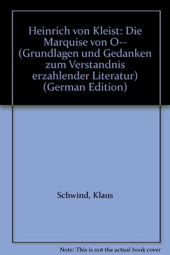 Kleist: Die Marquise von O. Gundlagen und Gedanken