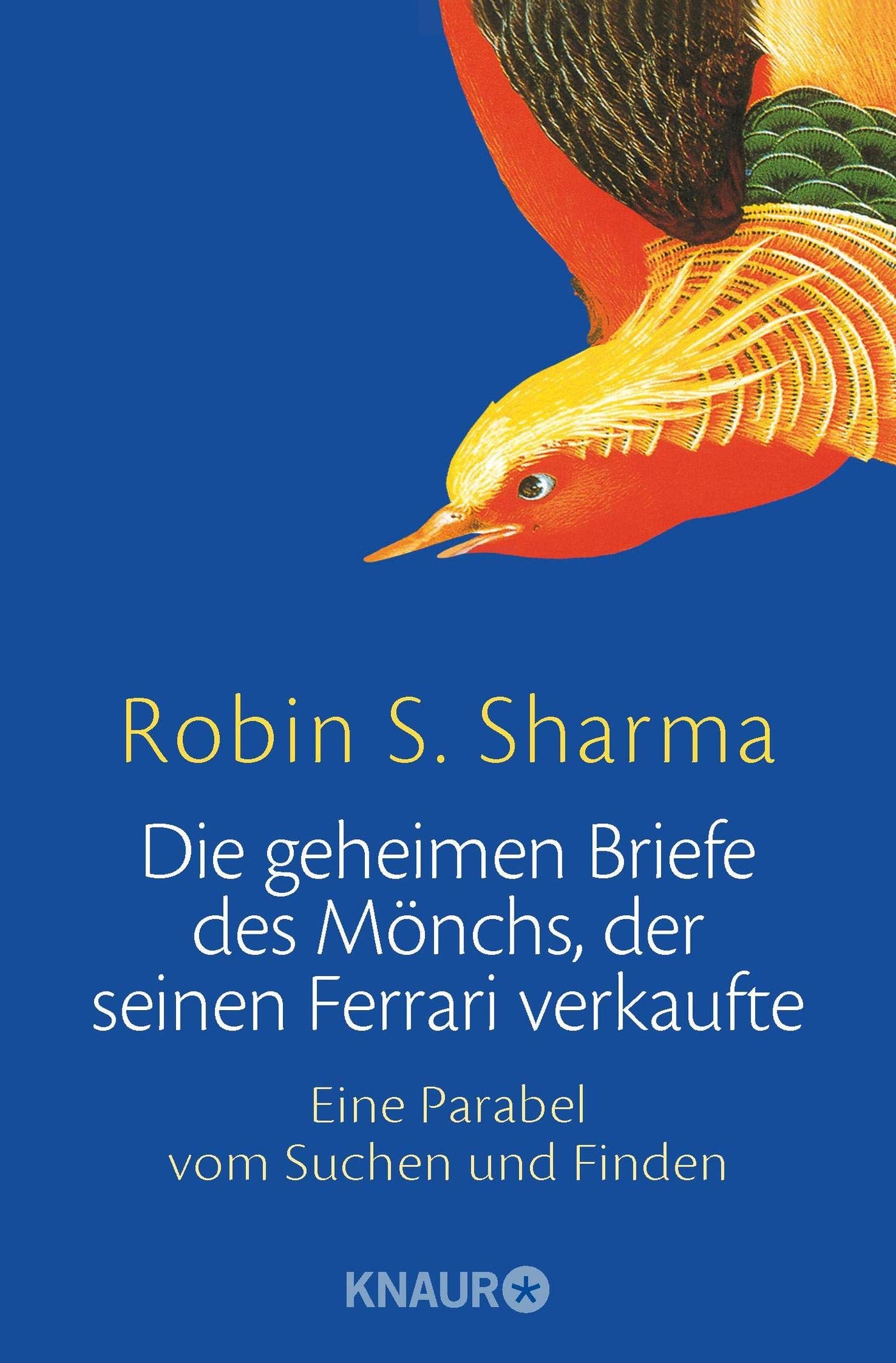 Die geheimen Briefe des Mönchs, der seinen Ferrari verkaufte eine Parabel vom Suchen und Finden