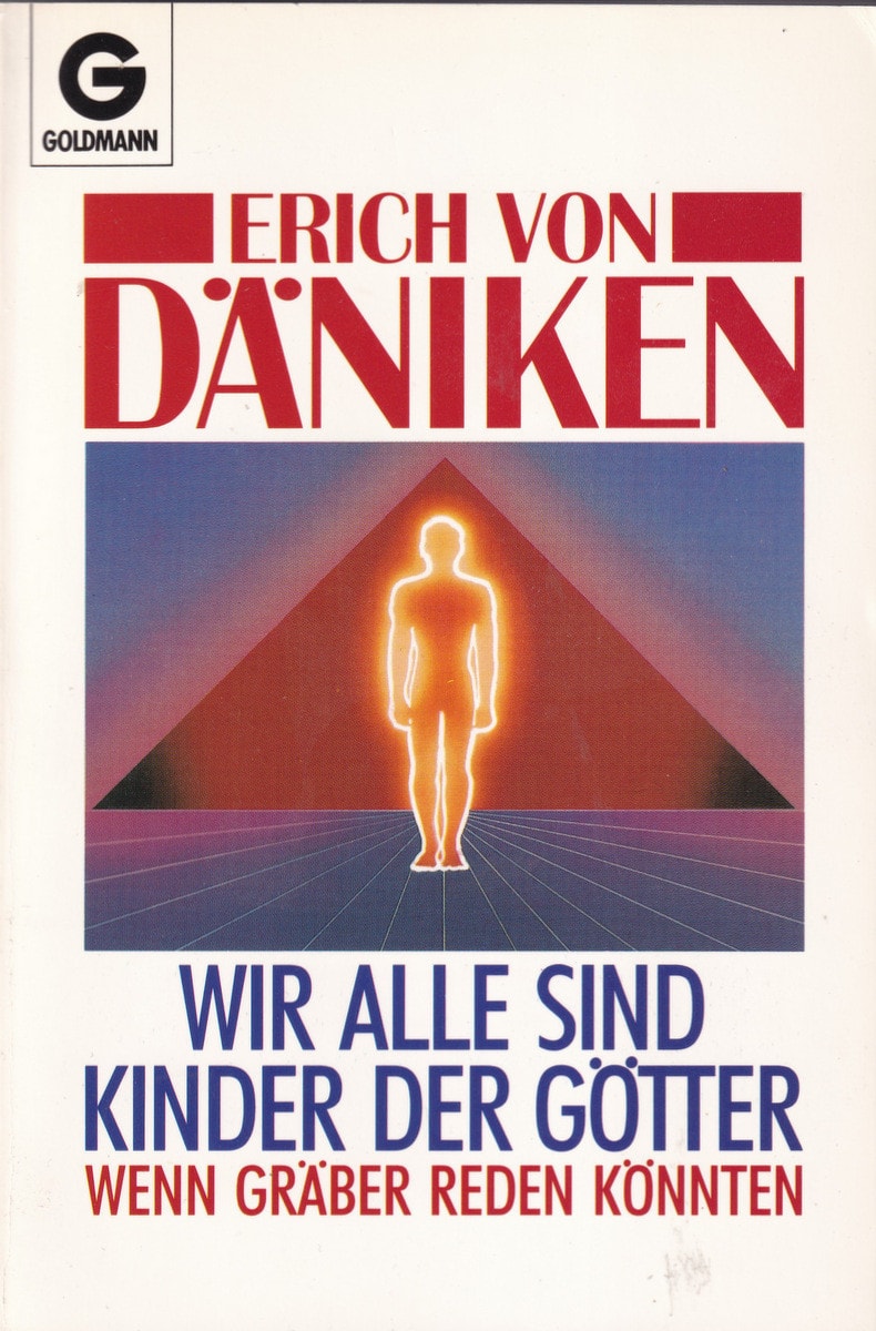 Wir alle sind Kinder der Götter wenn Gräber reden könnten