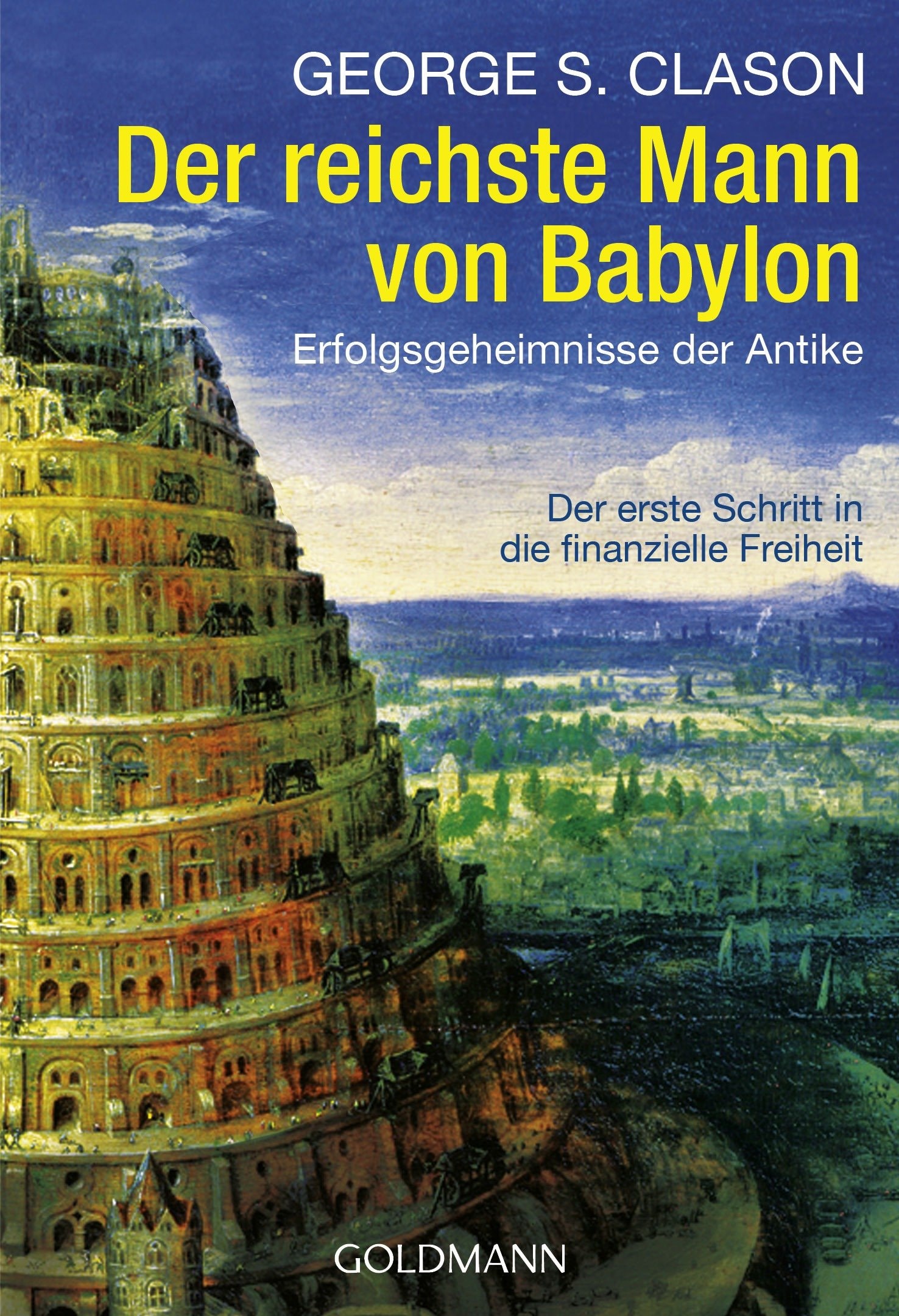 Der Reichste Mann Von Babylon Erfolgsgeheimnisse Der Antike - Der Erste Schritt in Die Finanzielle Freiheit