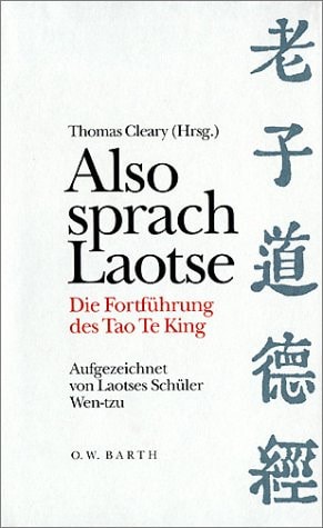 Also sprach Laotse die Fortführung des "Tao Te King"