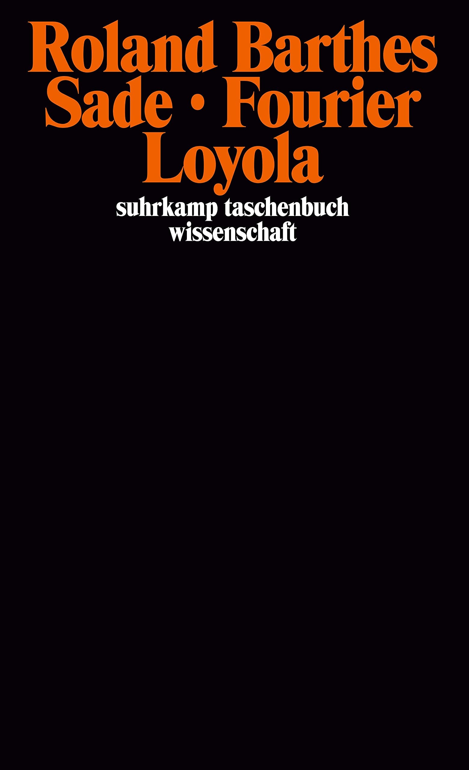 Sade, Fourier, Loyola
