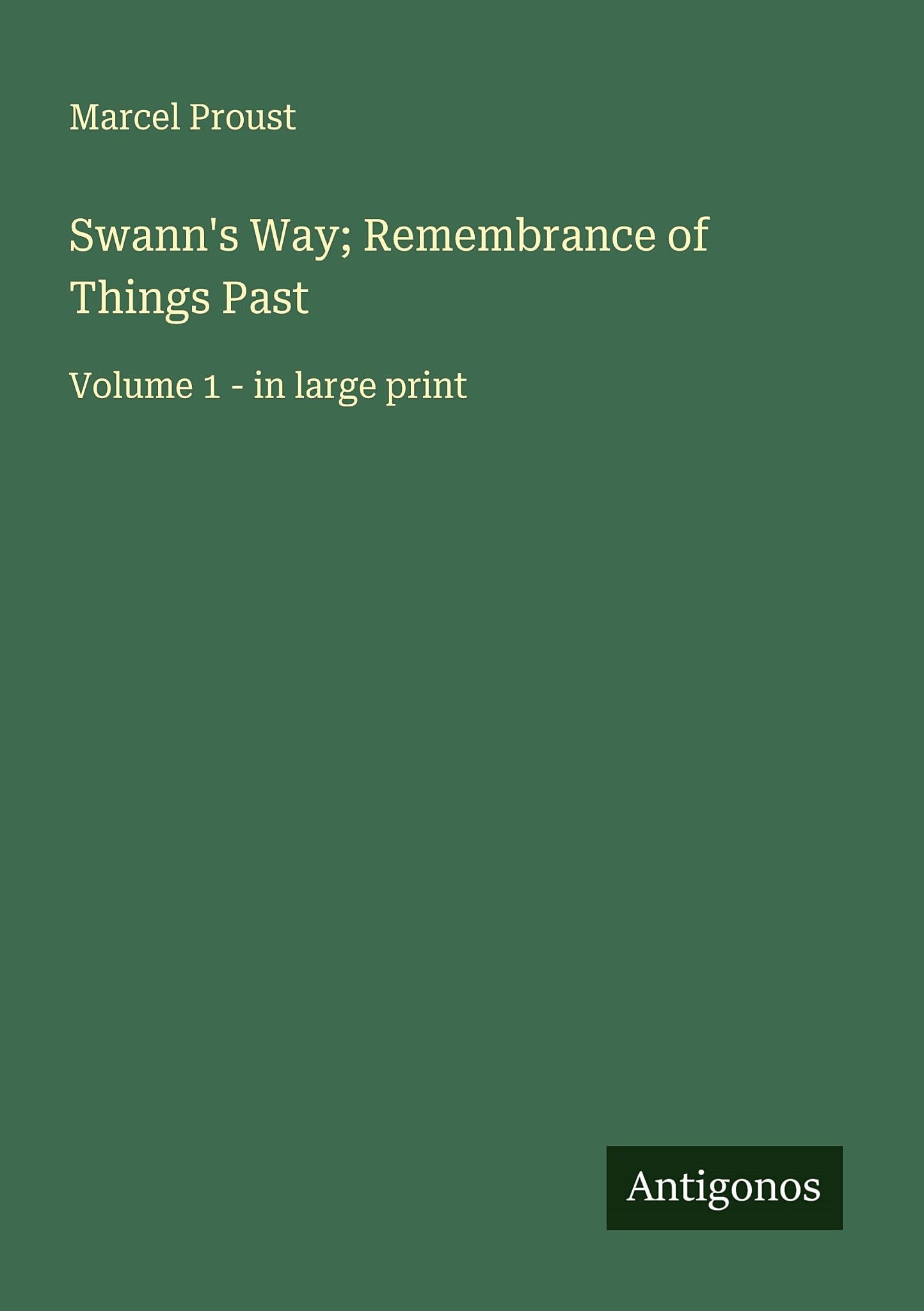 Swann's Way; Remembrance of Things Past Volume 1 - in large print
