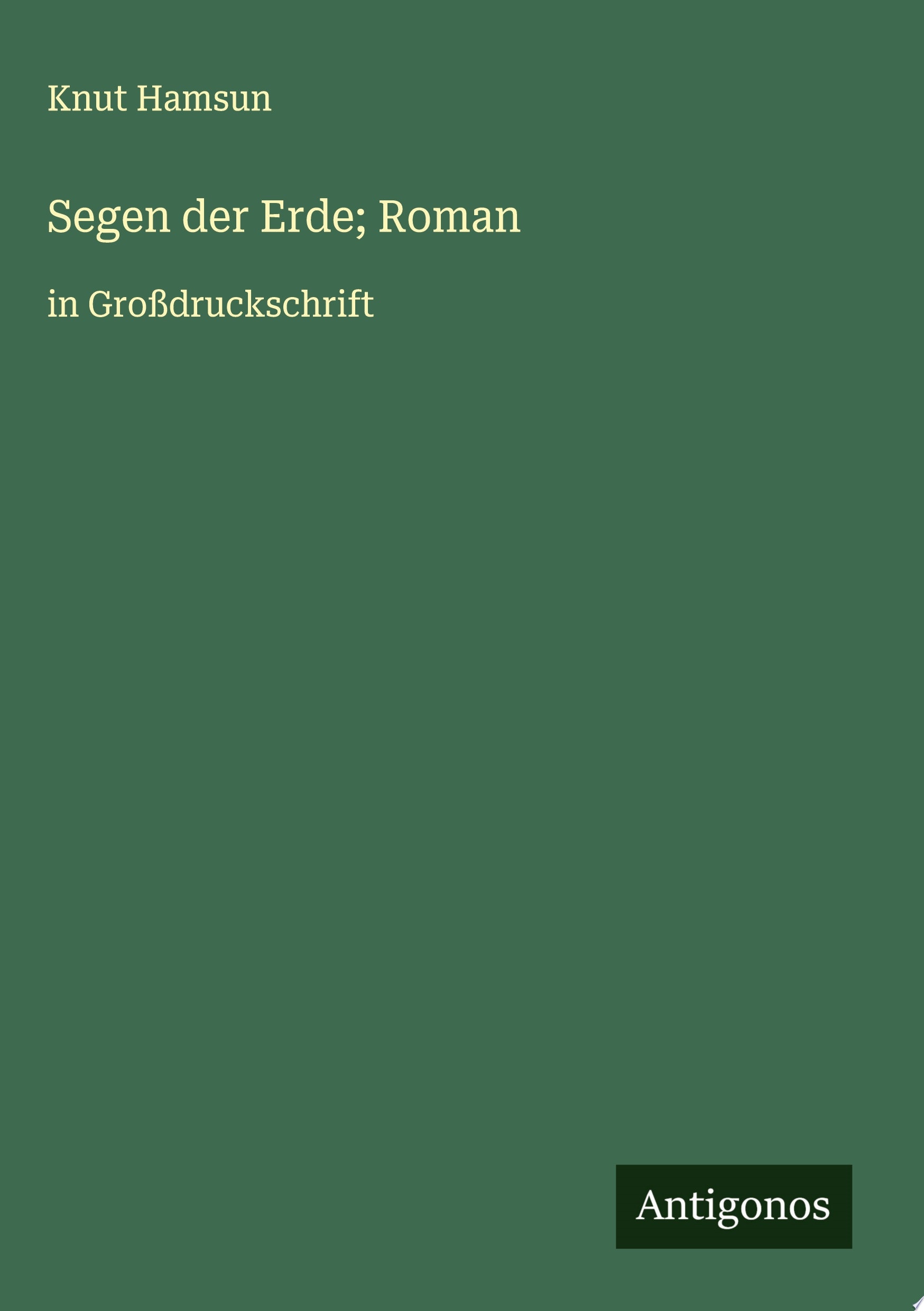 Segen der Erde; Roman in Großdruckschrift