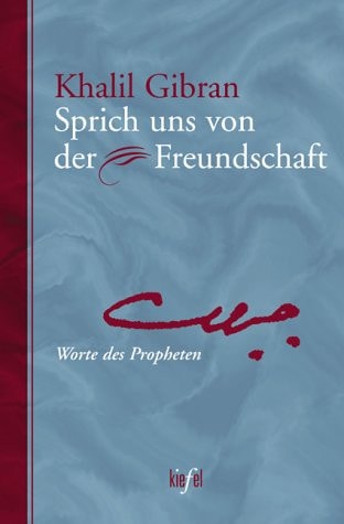 Sprich uns von der Freundschaft. Worte des Propheten