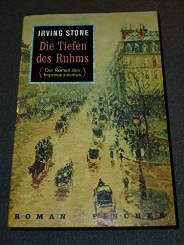 Die Tiefen des Ruhms. - Der Roman des Impressionismus