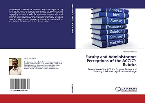 Faculty and Administrators Perceptions of the Accjc's Rubrics