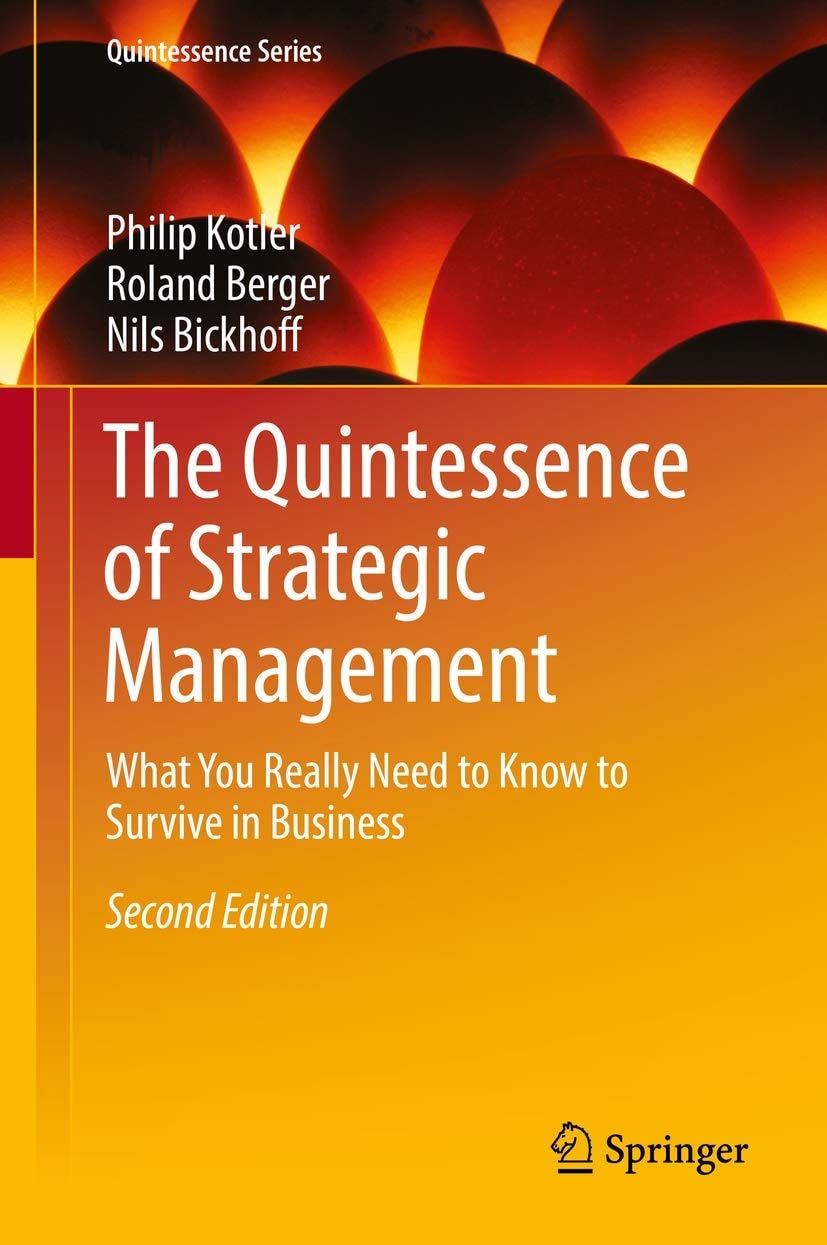 The Quintessence of Strategic Management What You Really Need to Know to Survive in Business
