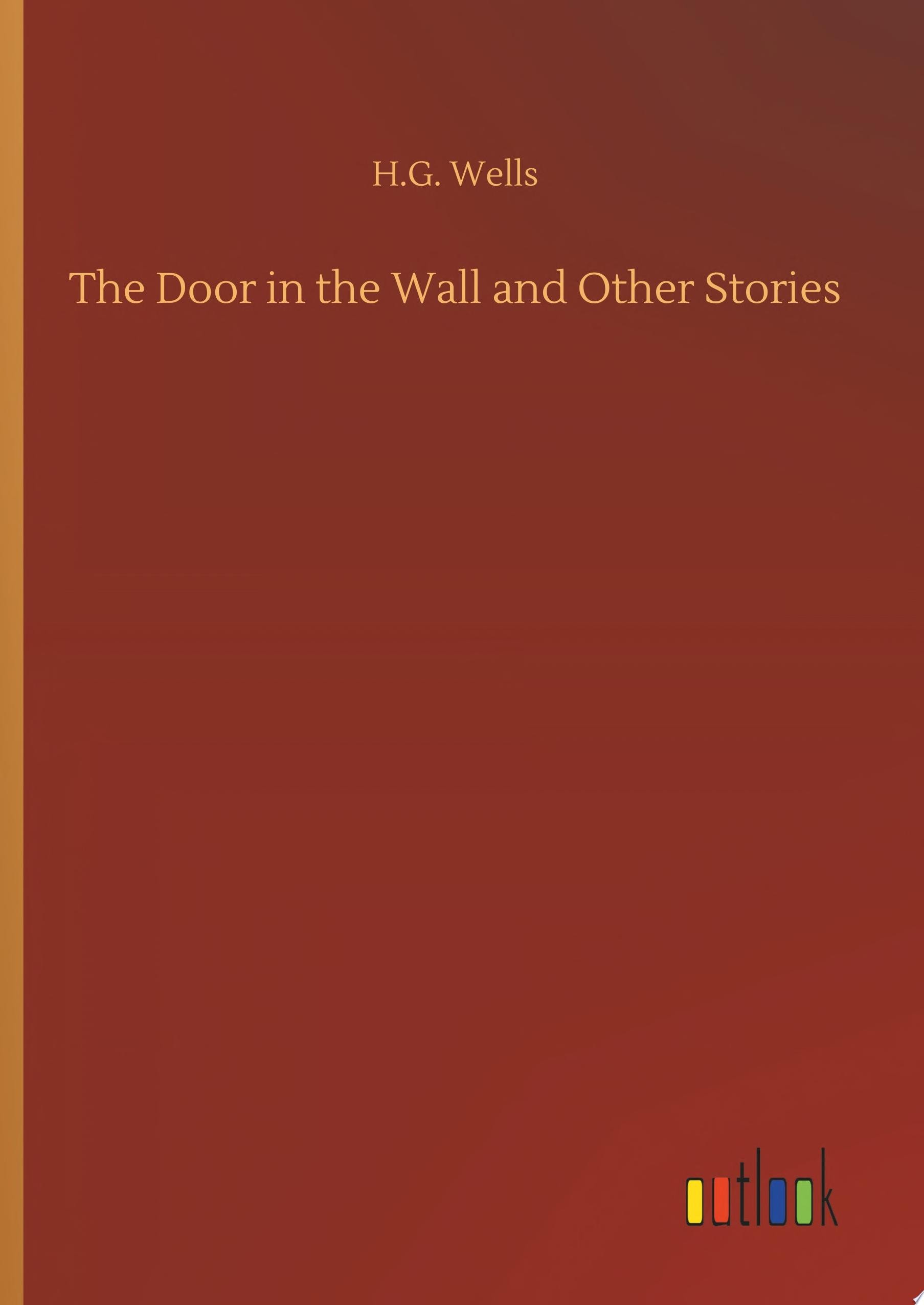 The Door in the Wall and Other Stories