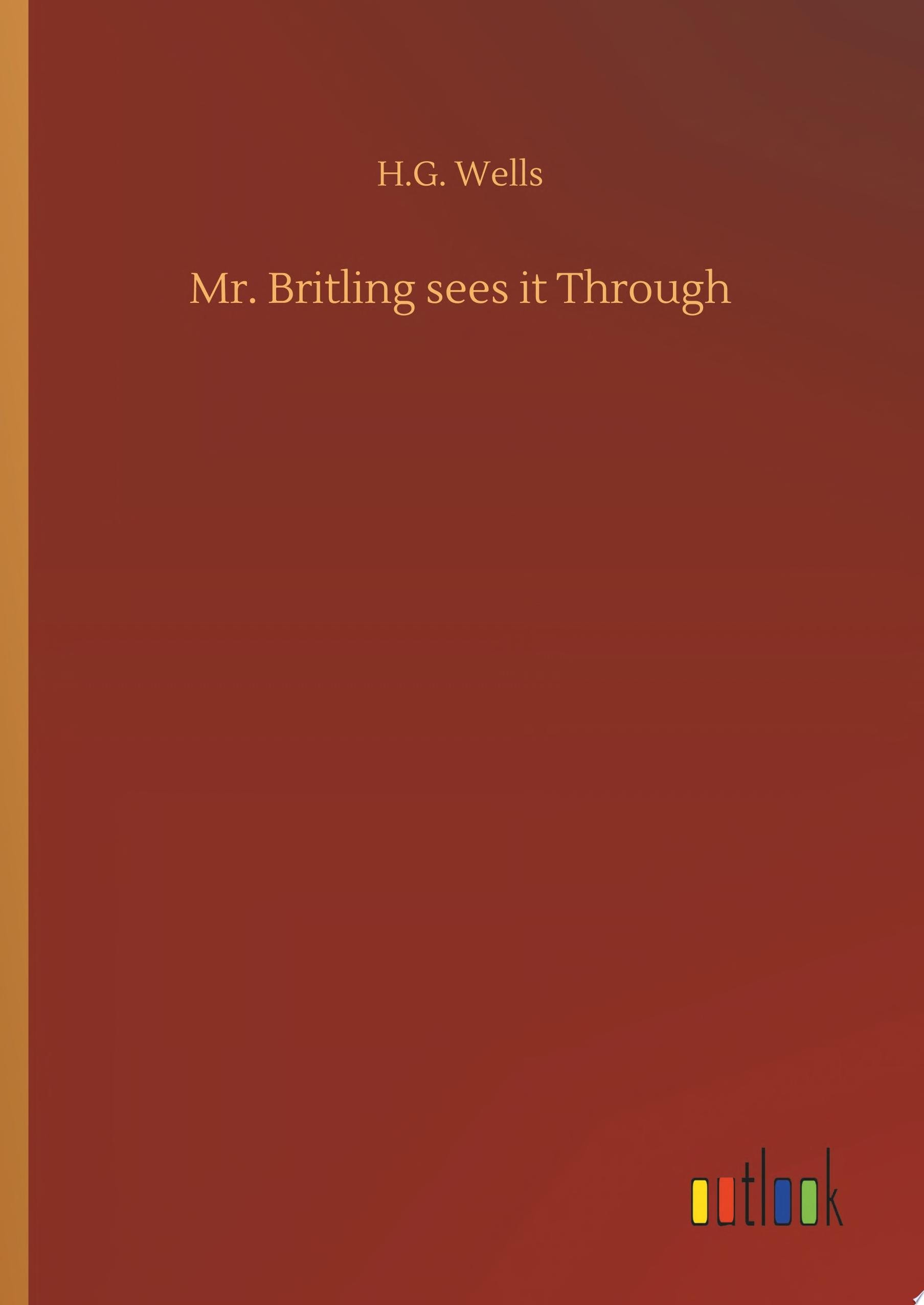 Mr. Britling Sees It Through