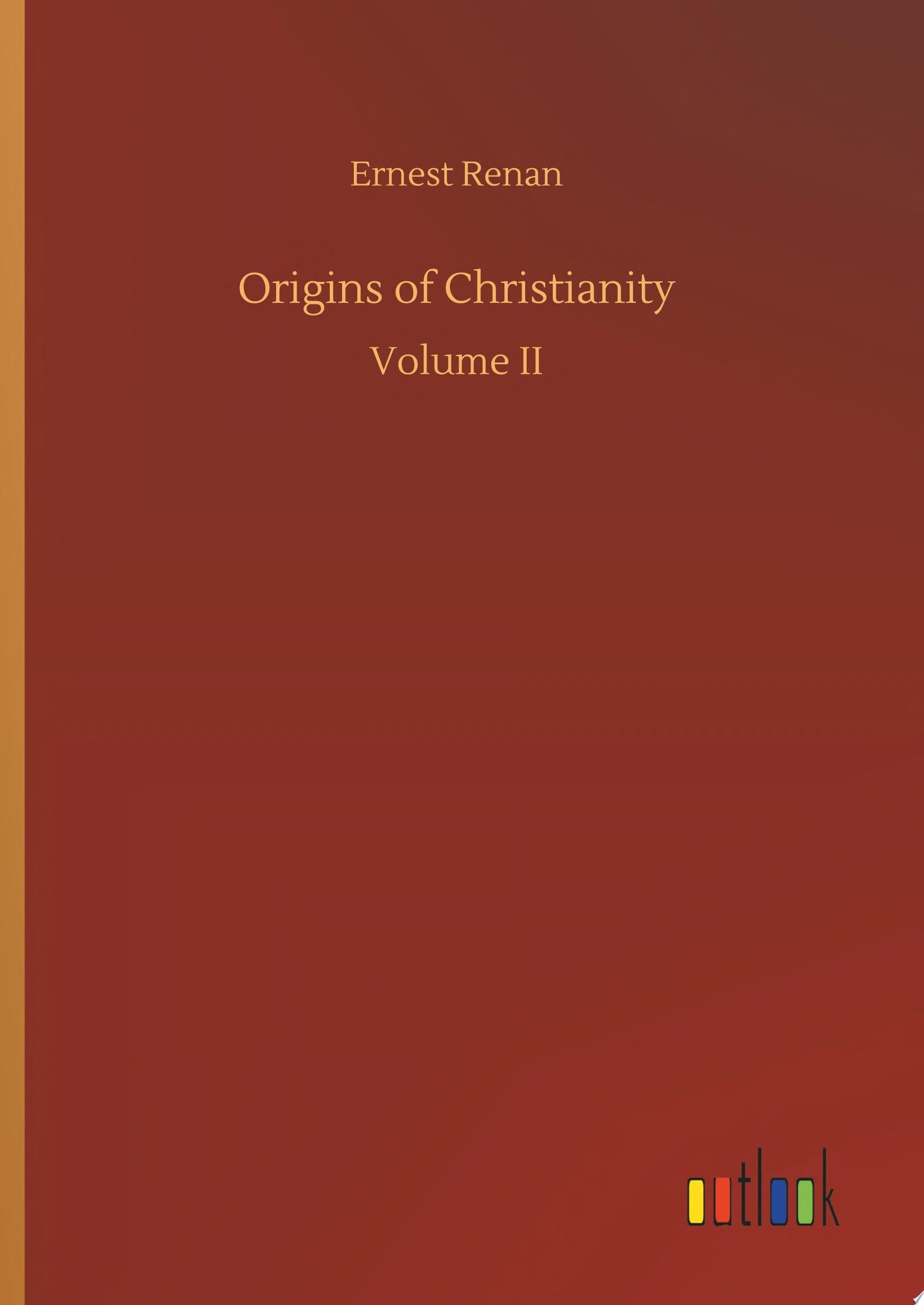 Origins of Christianity Volume II