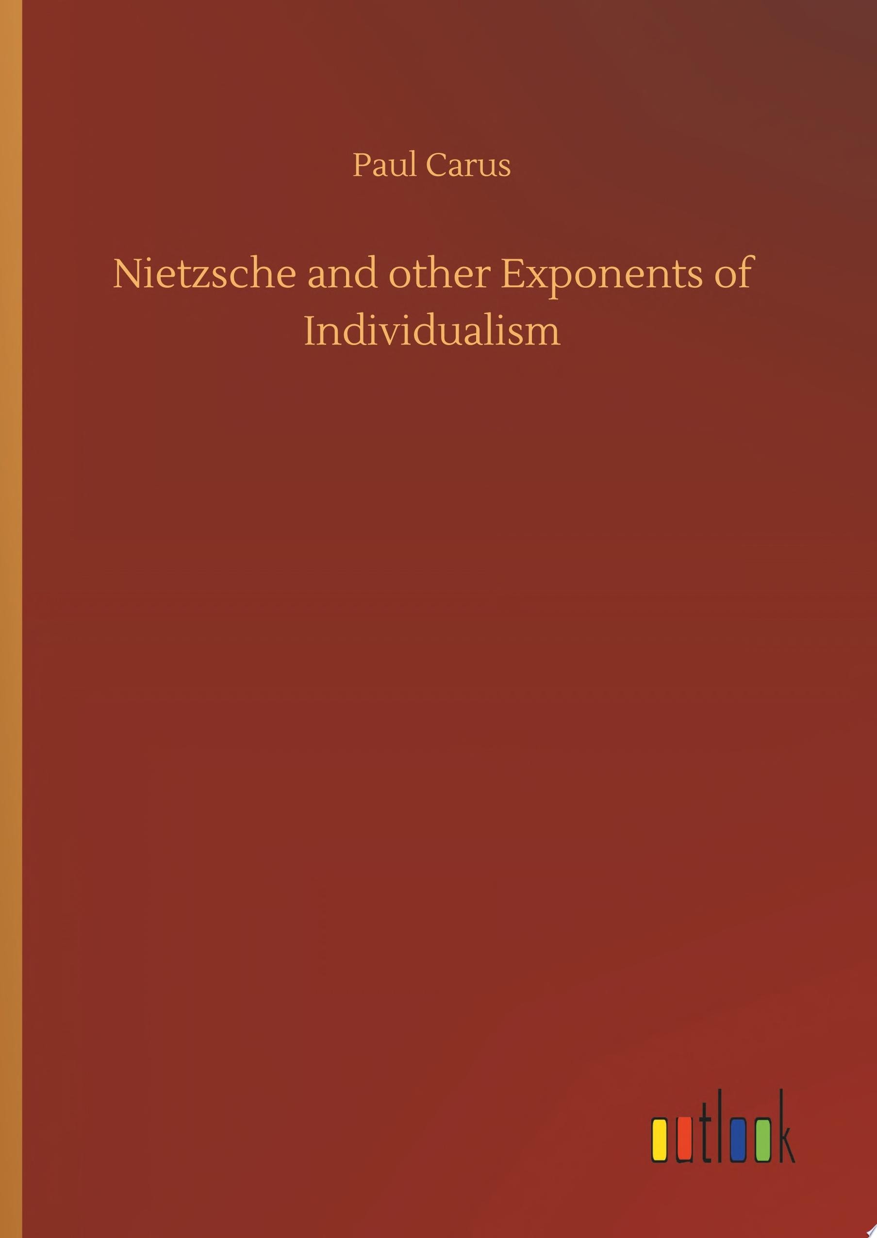 Nietzsche and Other Exponents of Individualism