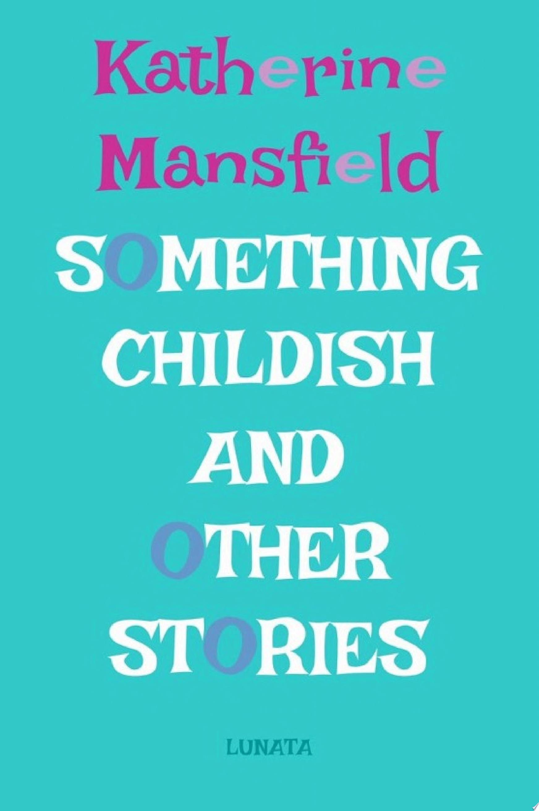 Something Childish, and Other Stories