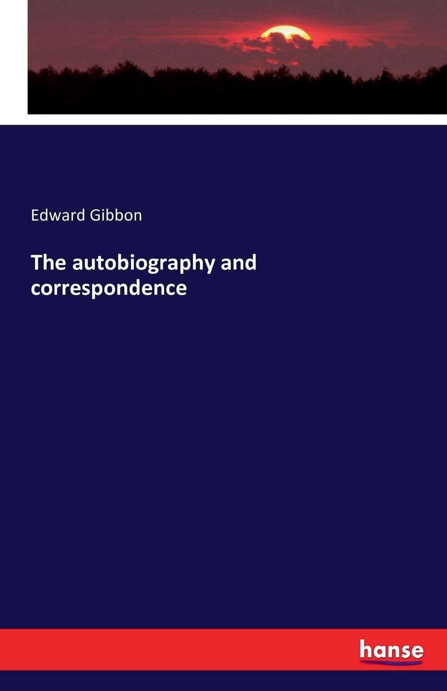 The Autobiography and Correspondence