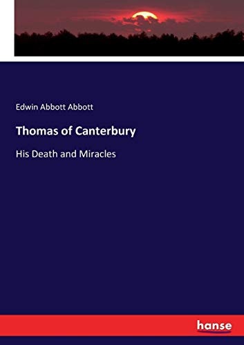 Thomas of Canterbury His Death and Miracles