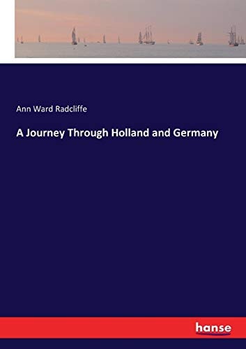 A Journey Through Holland and Germany