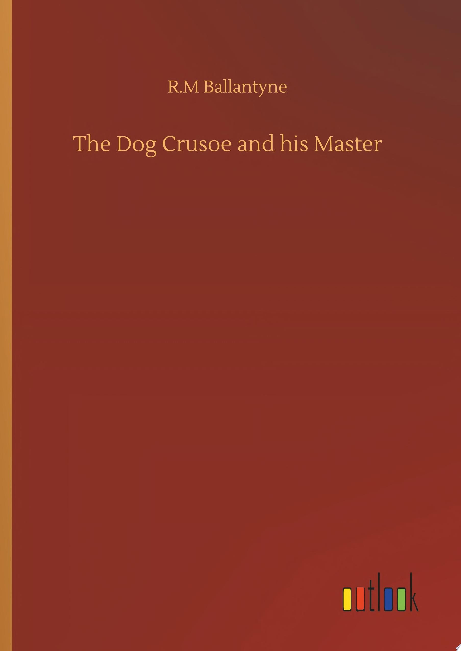 The Dog Crusoe And His Master