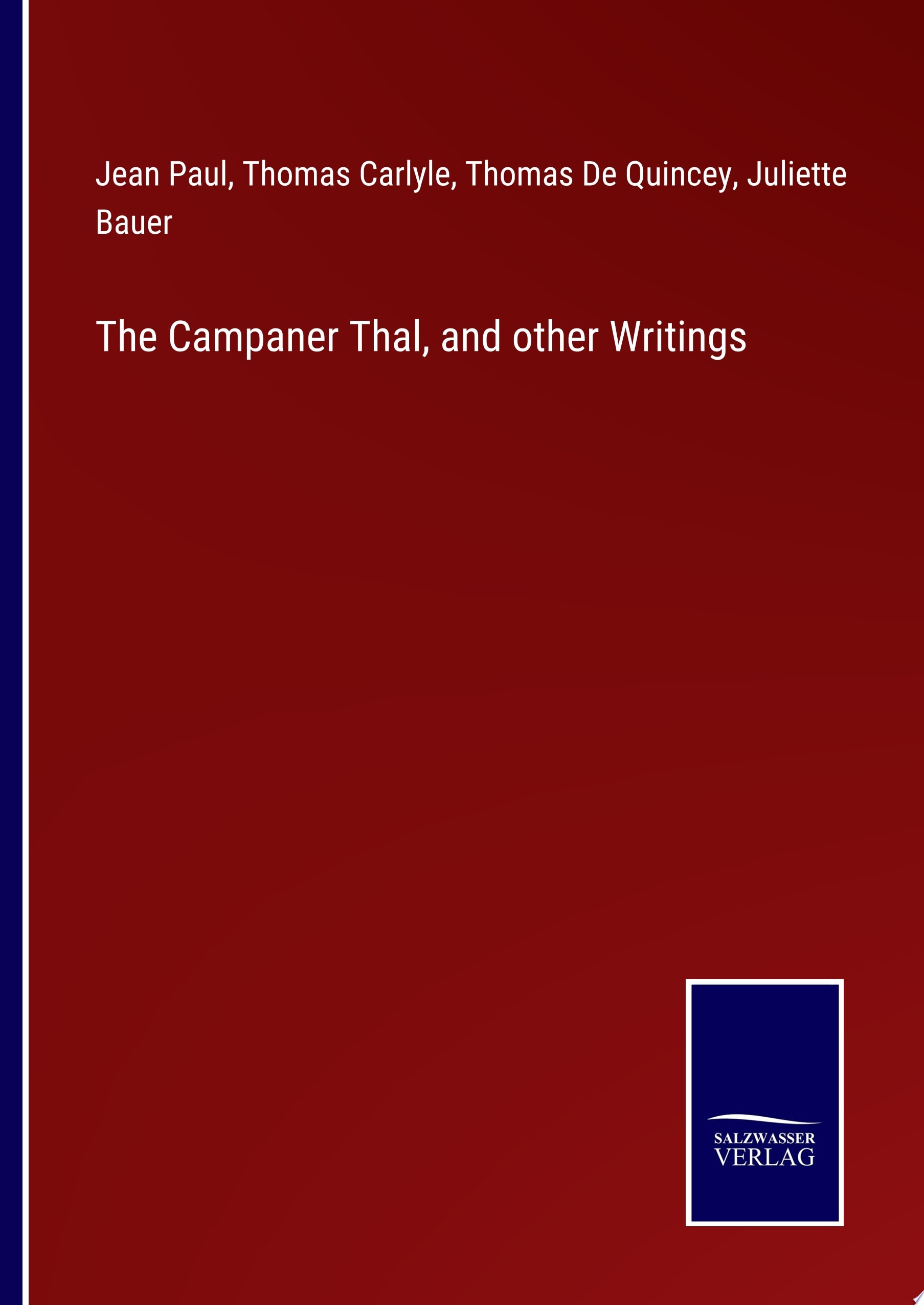 The Campaner Thal, and other Writings