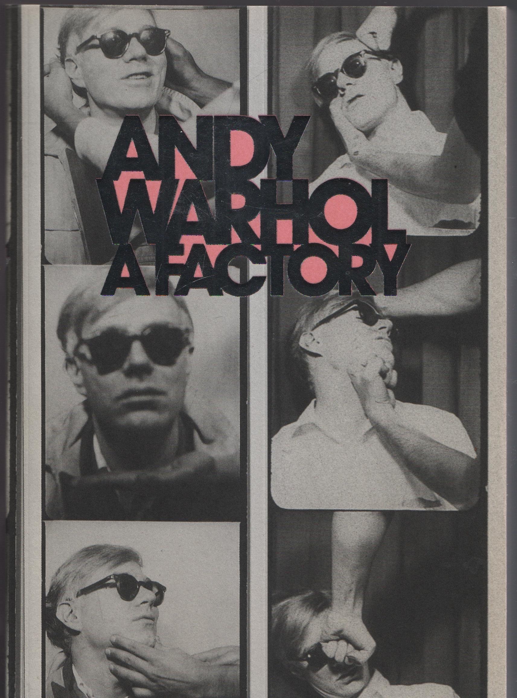 Andy Warhol : a factory ; [anl. der Ausstellung "Andy Warhol: A Factory", Kunstmuseum Wolfsburg, 3. Oktober 1998 - 10. Januar 1999 ; Kunsthalle Wien ... ] Germano Celant ...]