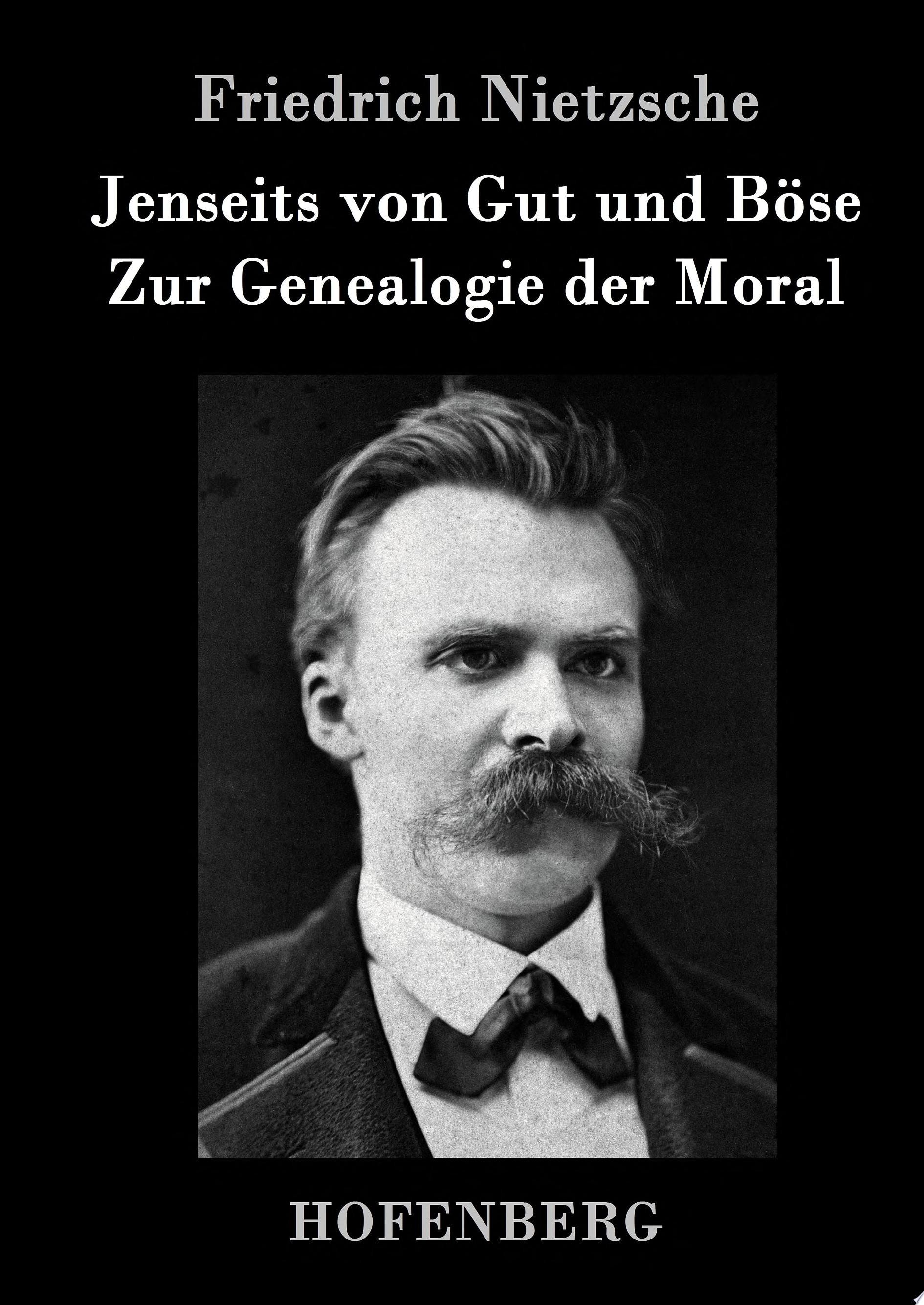 Jenseits Von Gut und Böse: Zur Genealogie der Moral