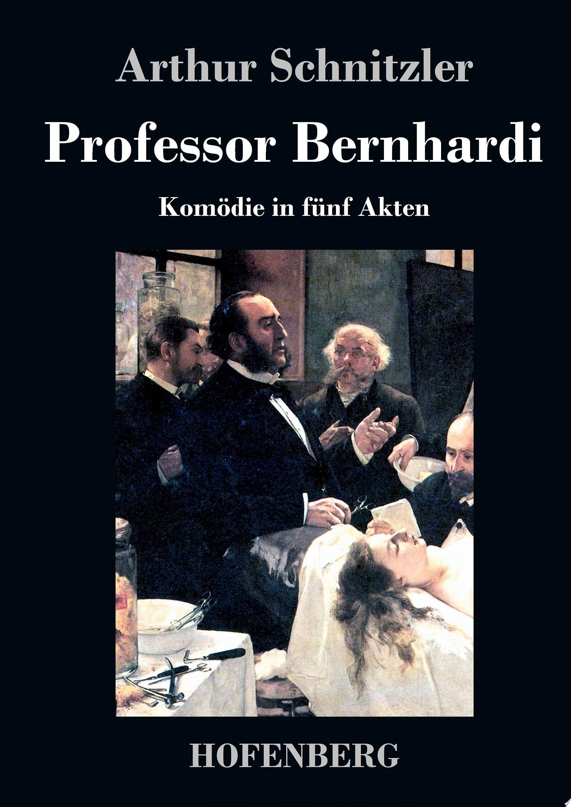 Professor Bernhardi Komödie in fünf Akten