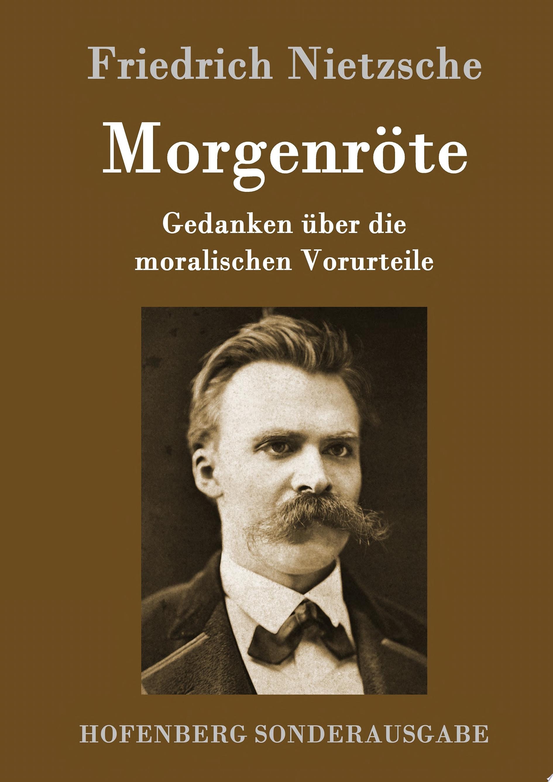 Morgenröte Gedanken über die moralischen Vorurteile