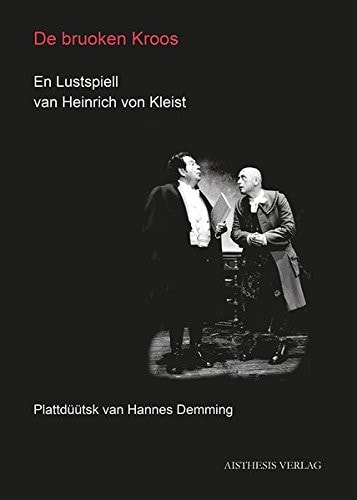 De bruoken Kroos en Lustspiell van Heinrich von Kleist