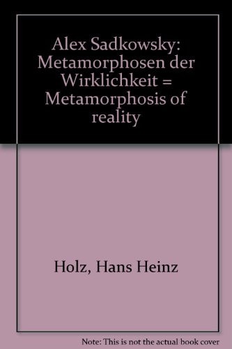 Alex Sadkowsky Metamorphosen Der Wirklichkeit