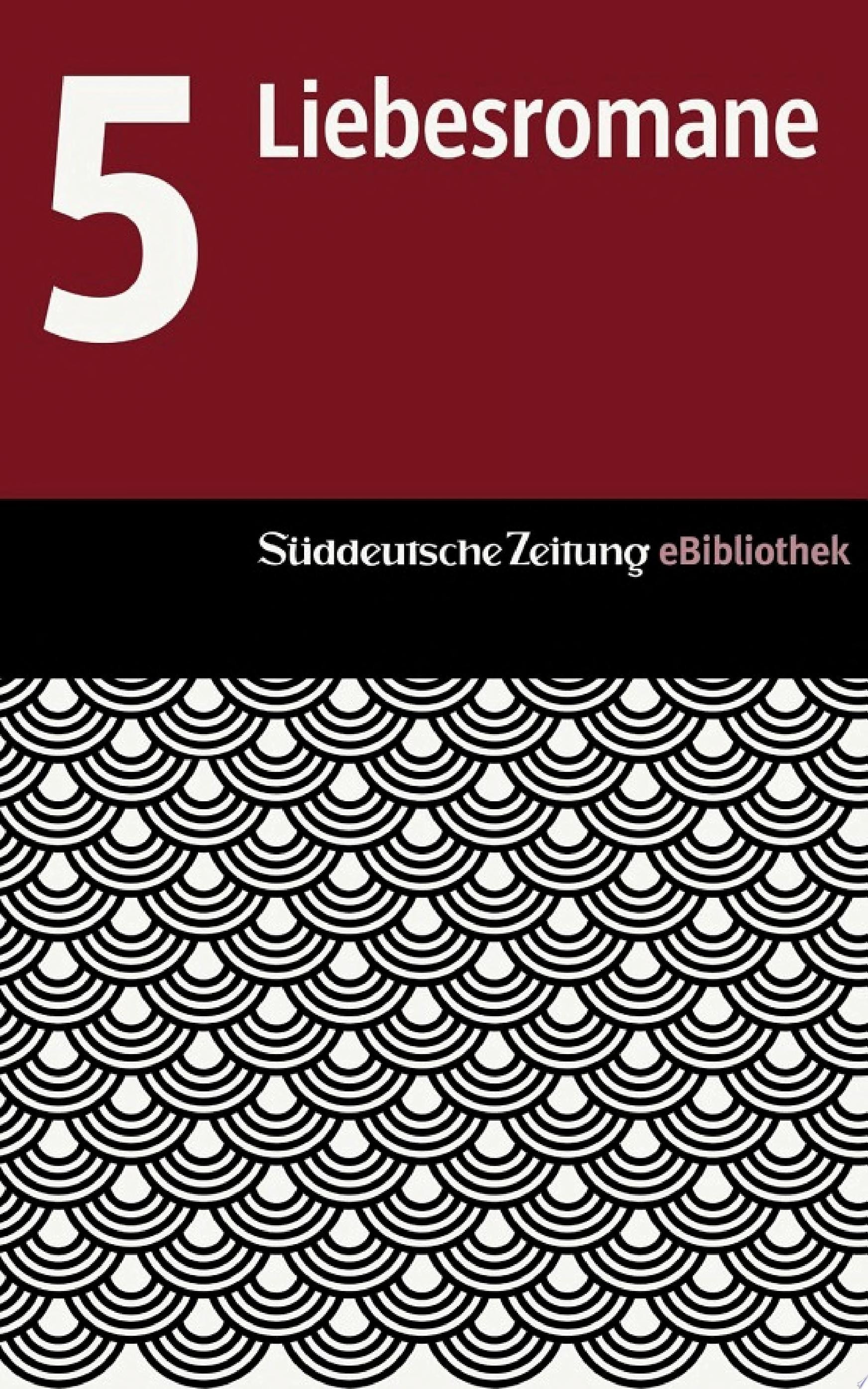 Süddeutsche Zeitung eBibliothek: Die Liebesromane Der Horizont / Liebesleben / Reise im Mondlicht / Suzie Wong / Tante Julia und der Schreibkünstler
