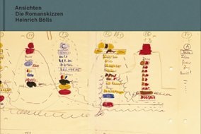 Ansichten: die Romanskizzen Heinrich Bölls